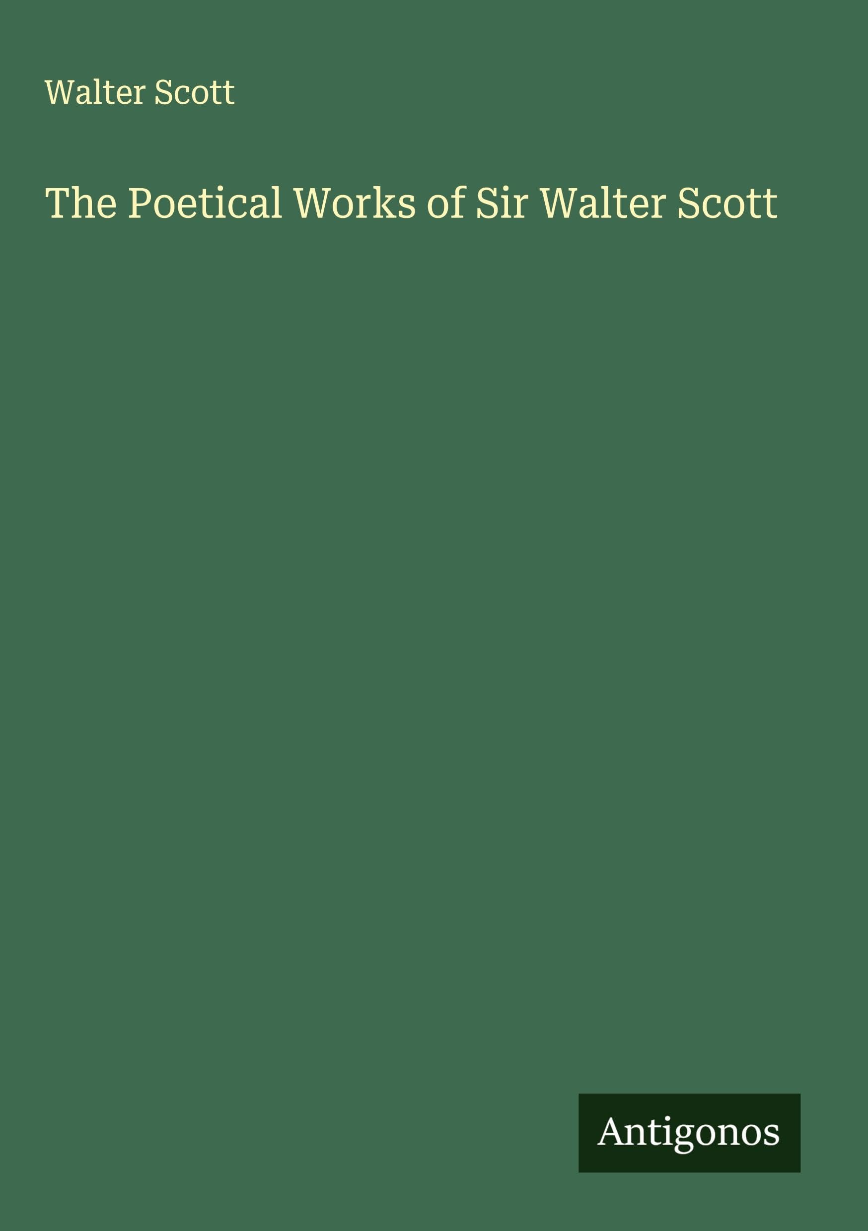 The Poetical Works of Sir Walter Scott Classics
