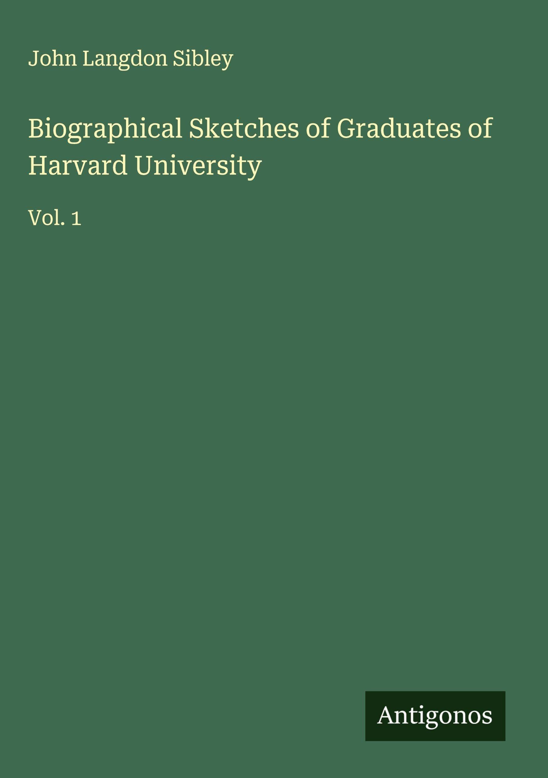 Biographical Sketches of Graduates of Harvard University Classics