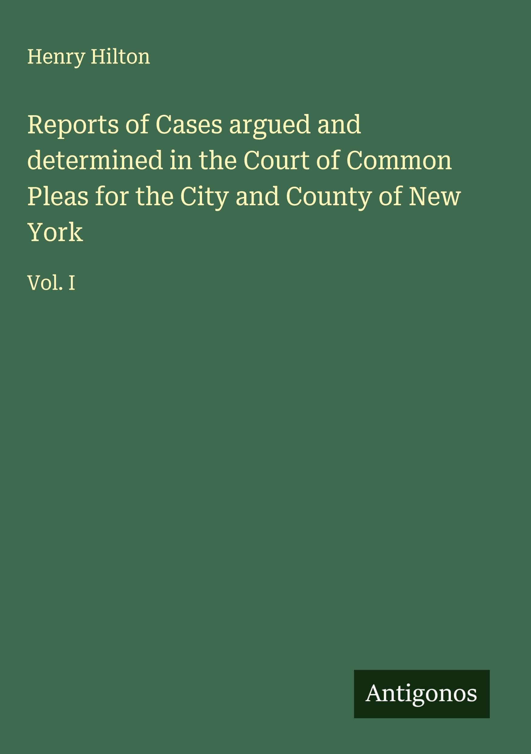 Reports of Cases argued and determined in the Court of Common Pleas for the City and County of New York Classics