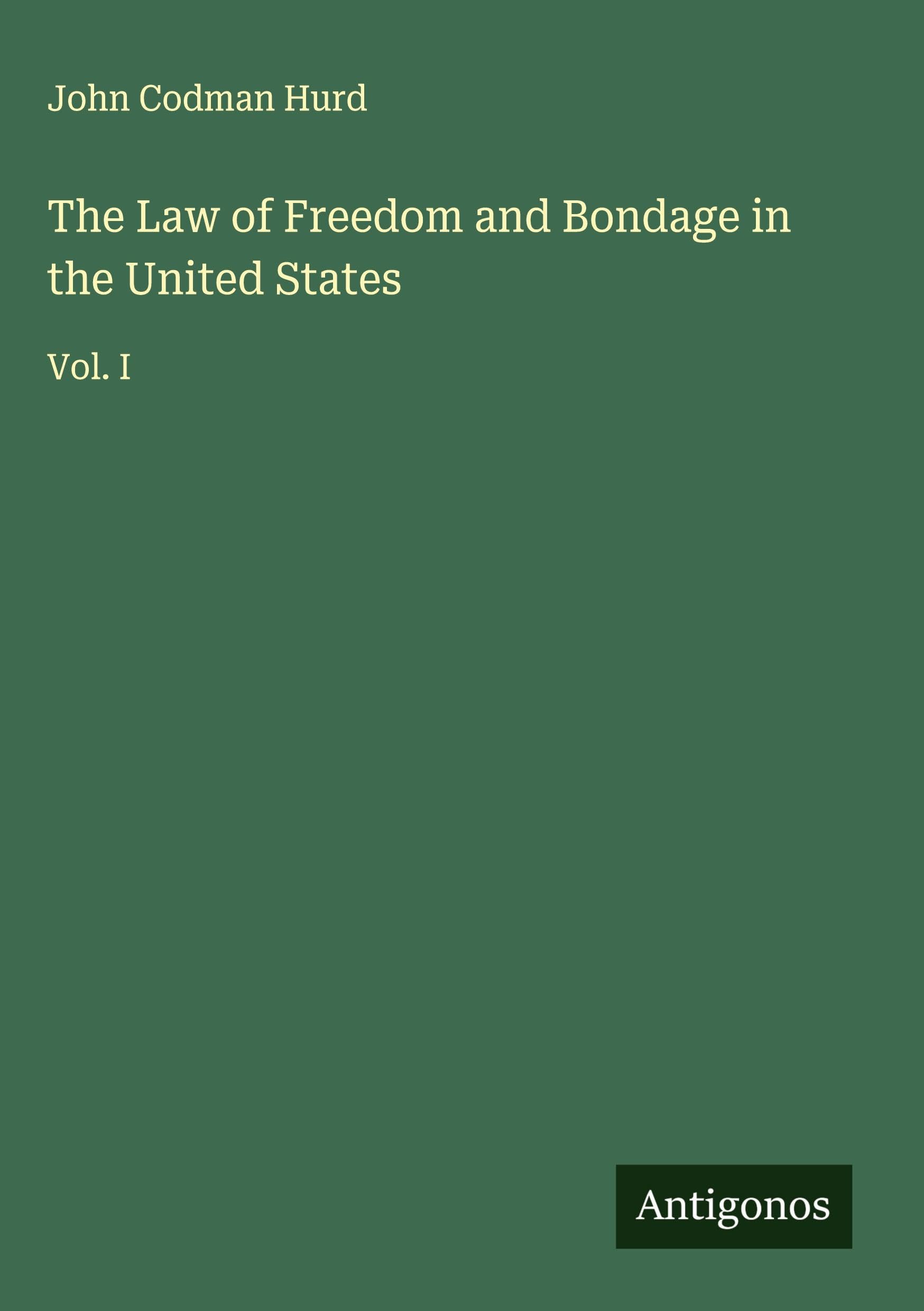 The Law of Freedom and Bondage in the United States Classics