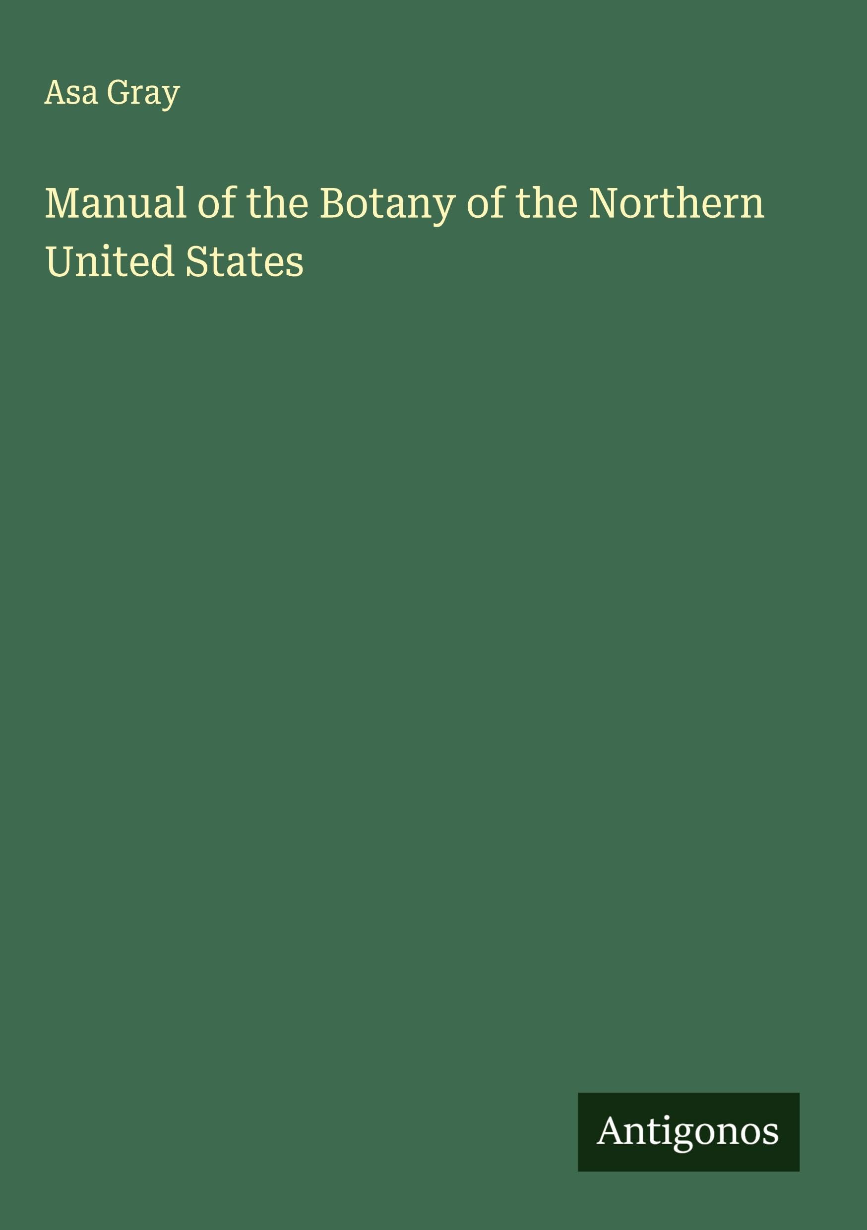 Manual of the Botany of the Northern United States Classics