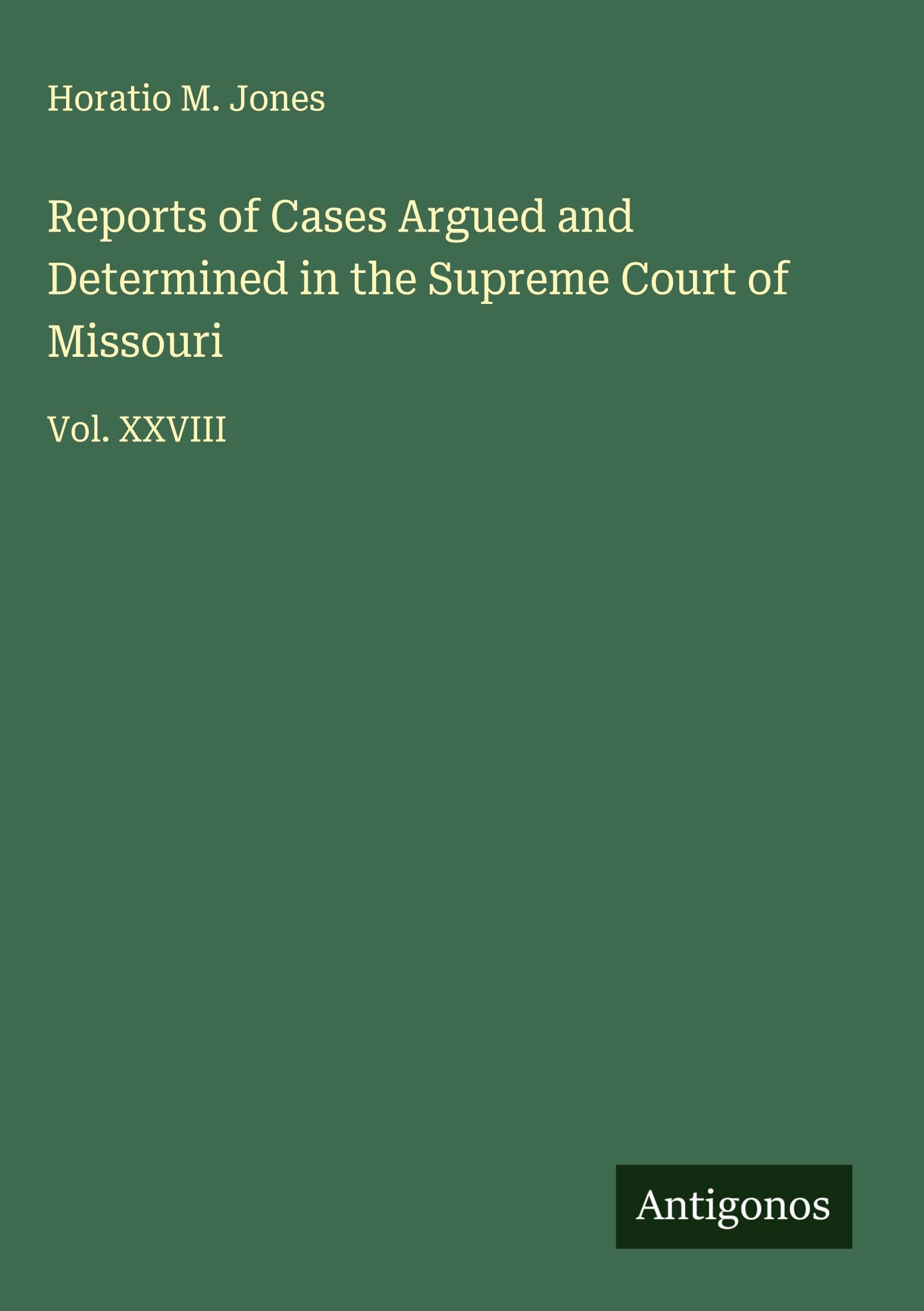 Reports of Cases Argued and Determined in the Supreme Court of Missouri Classics