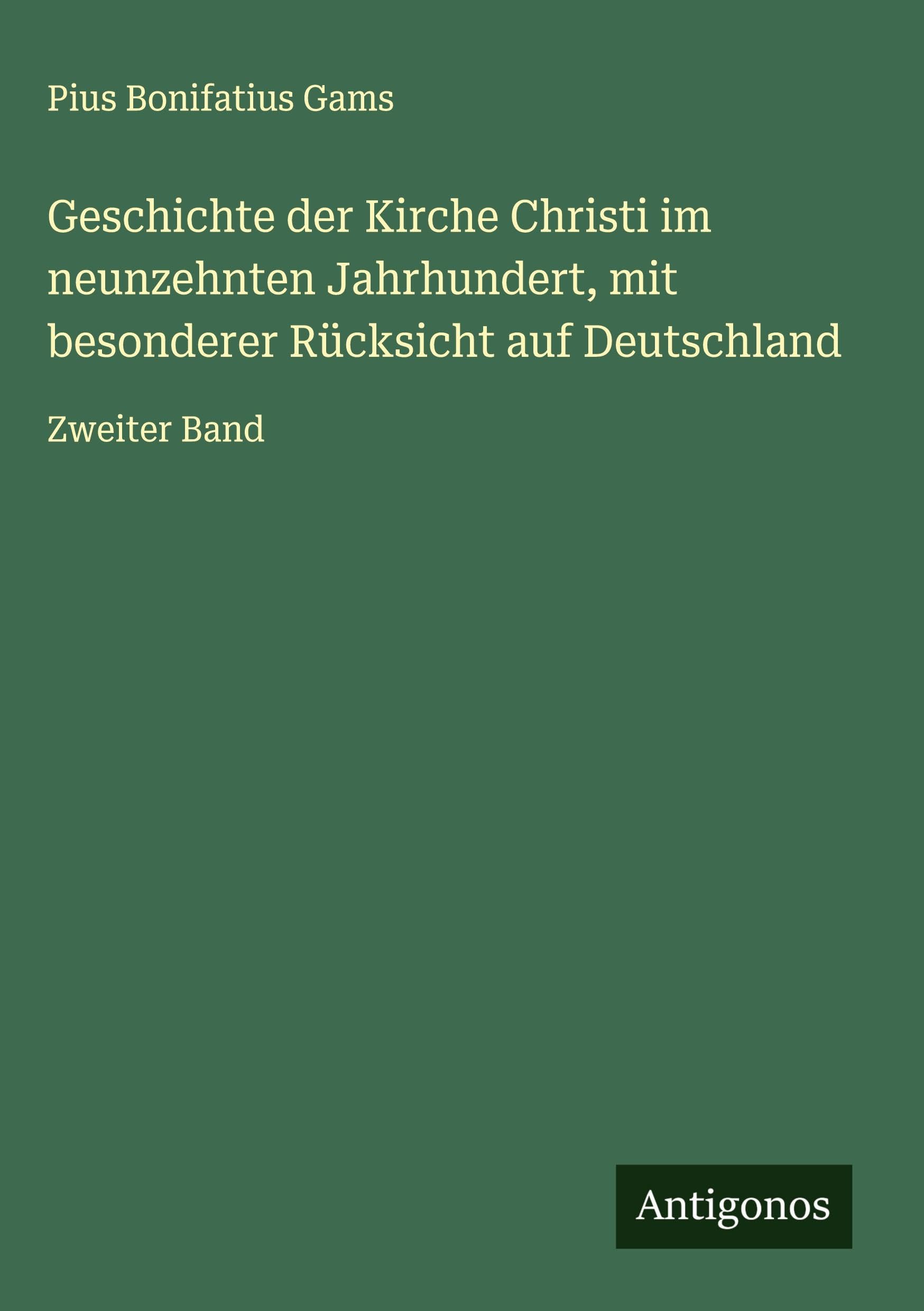 Geschichte der Kirche Christi im neunzehnten Jahrhundert, mit besonderer Rücksicht auf Deutschland Classics