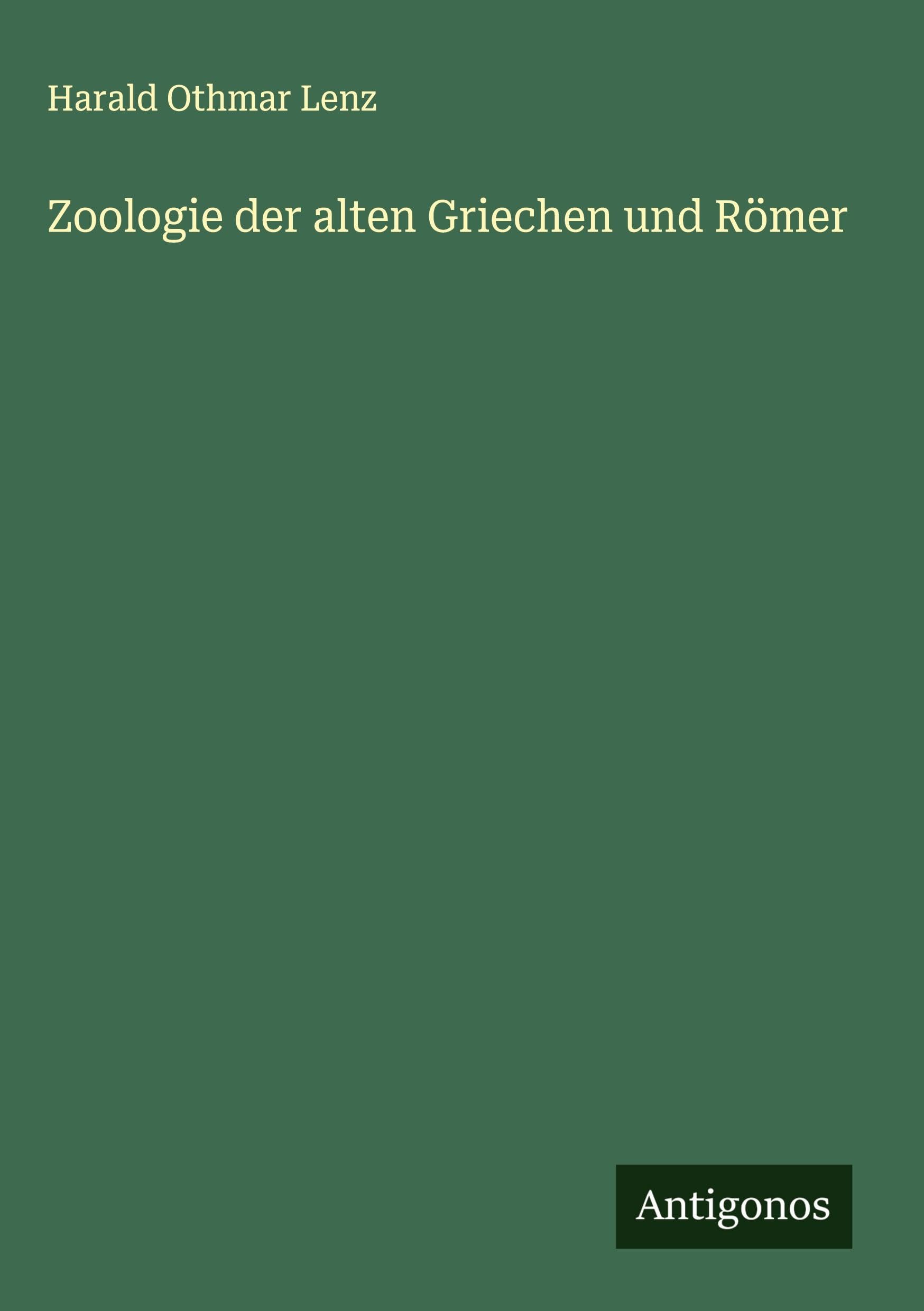 Zoologie der alten Griechen und Römer Classics