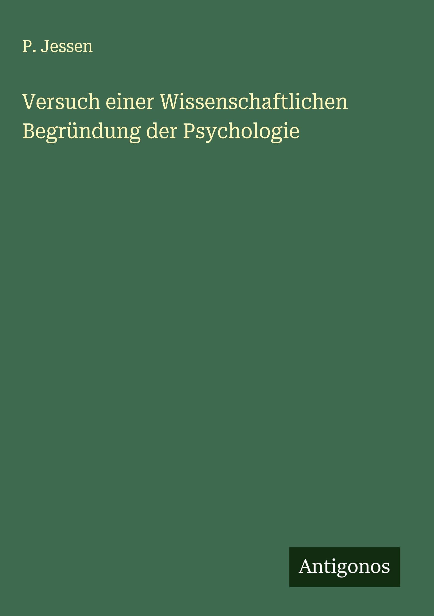 Versuch einer Wissenschaftlichen Begründung der Psychologie Classics