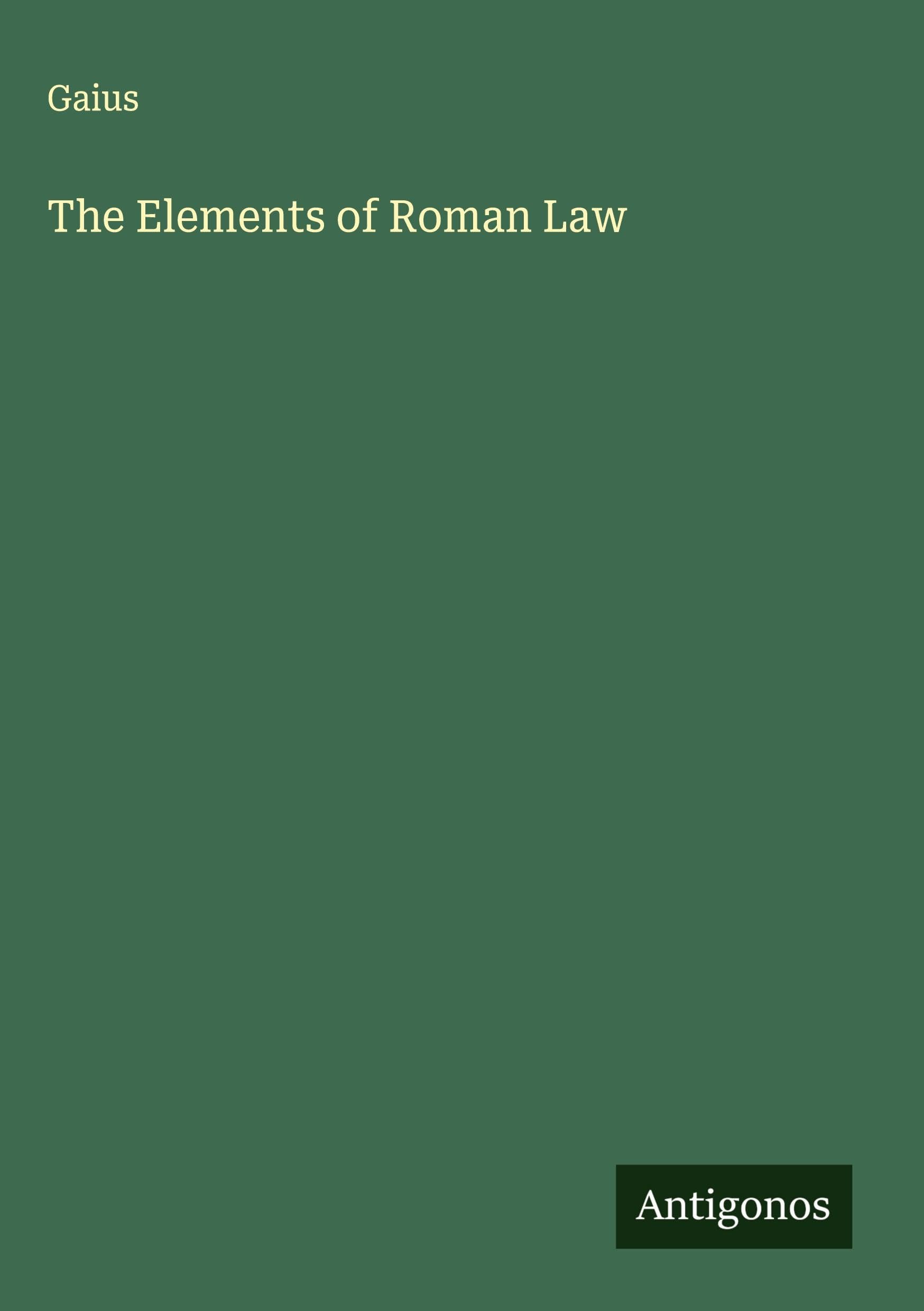 The Elements of Roman Law Classics