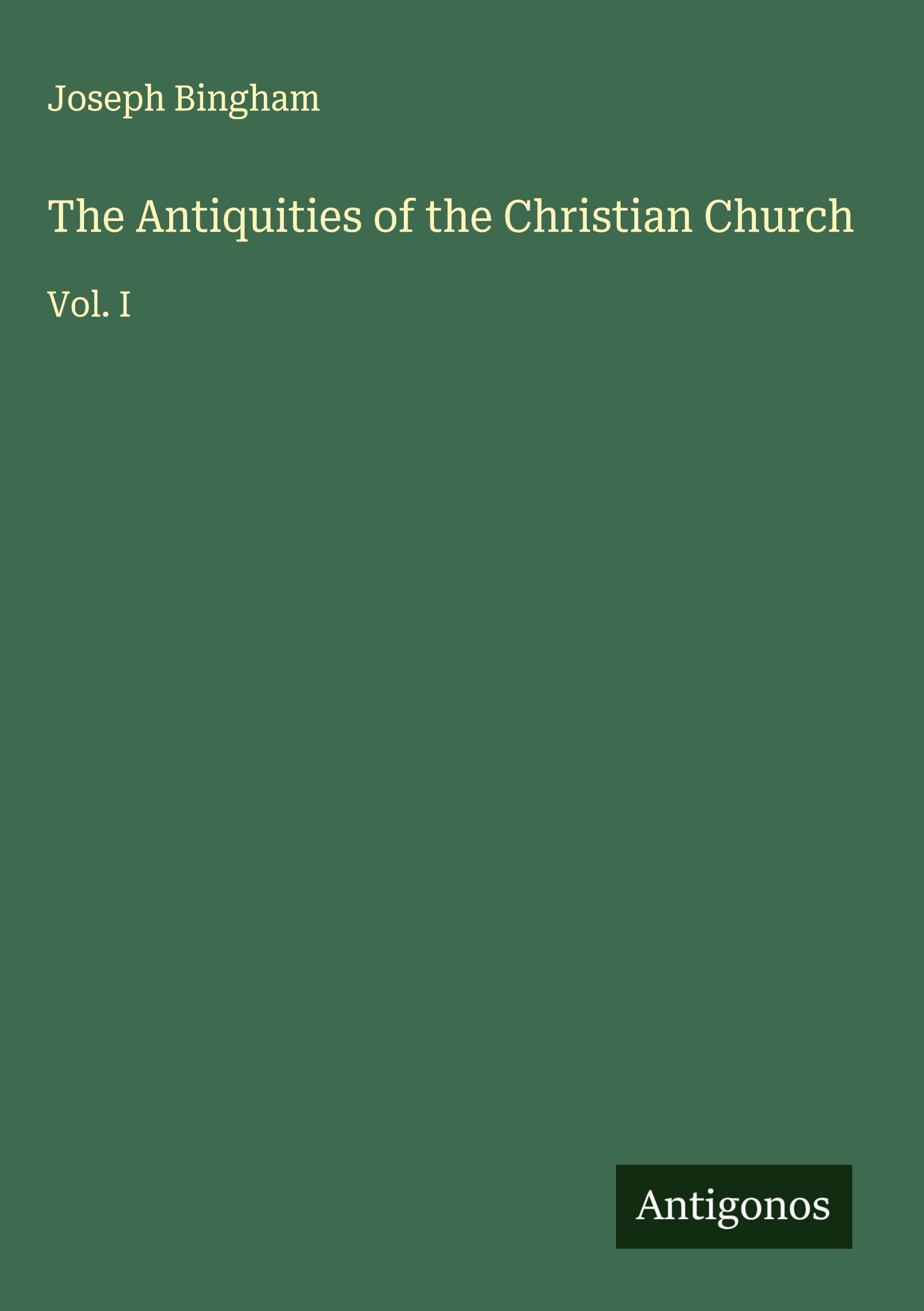 The Antiquities of the Christian Church Classics