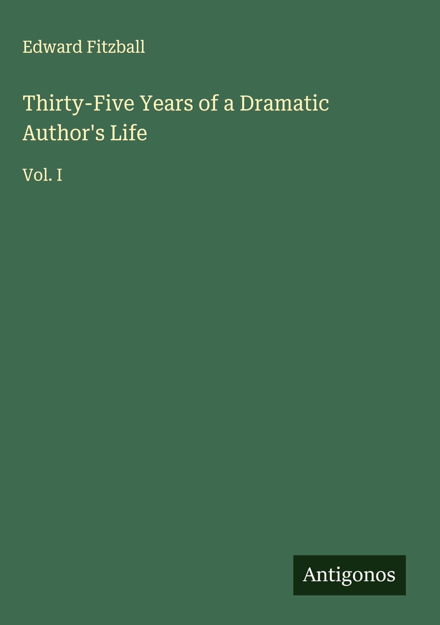 Thirty-Five Years of a Dramatic Author's Life Classics