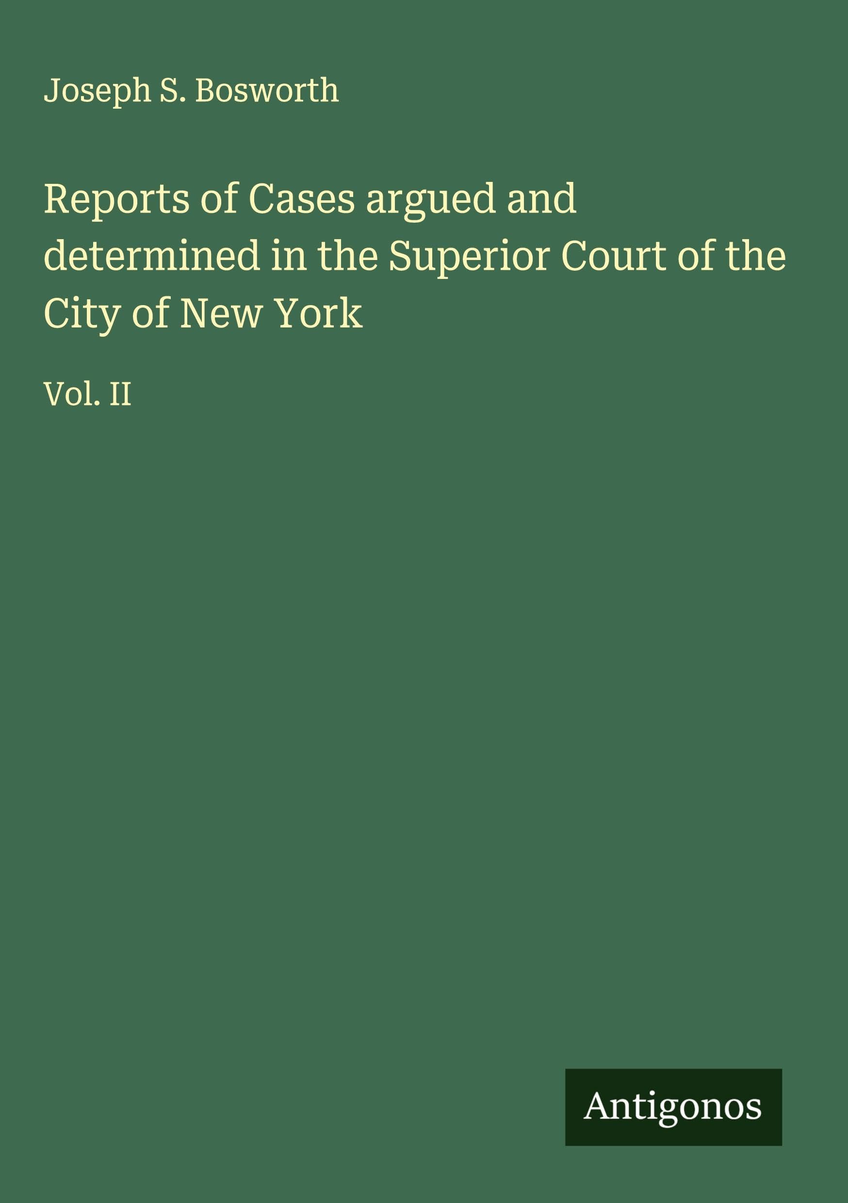 Reports of Cases argued and determined in the Superior Court of the City of New York Classics