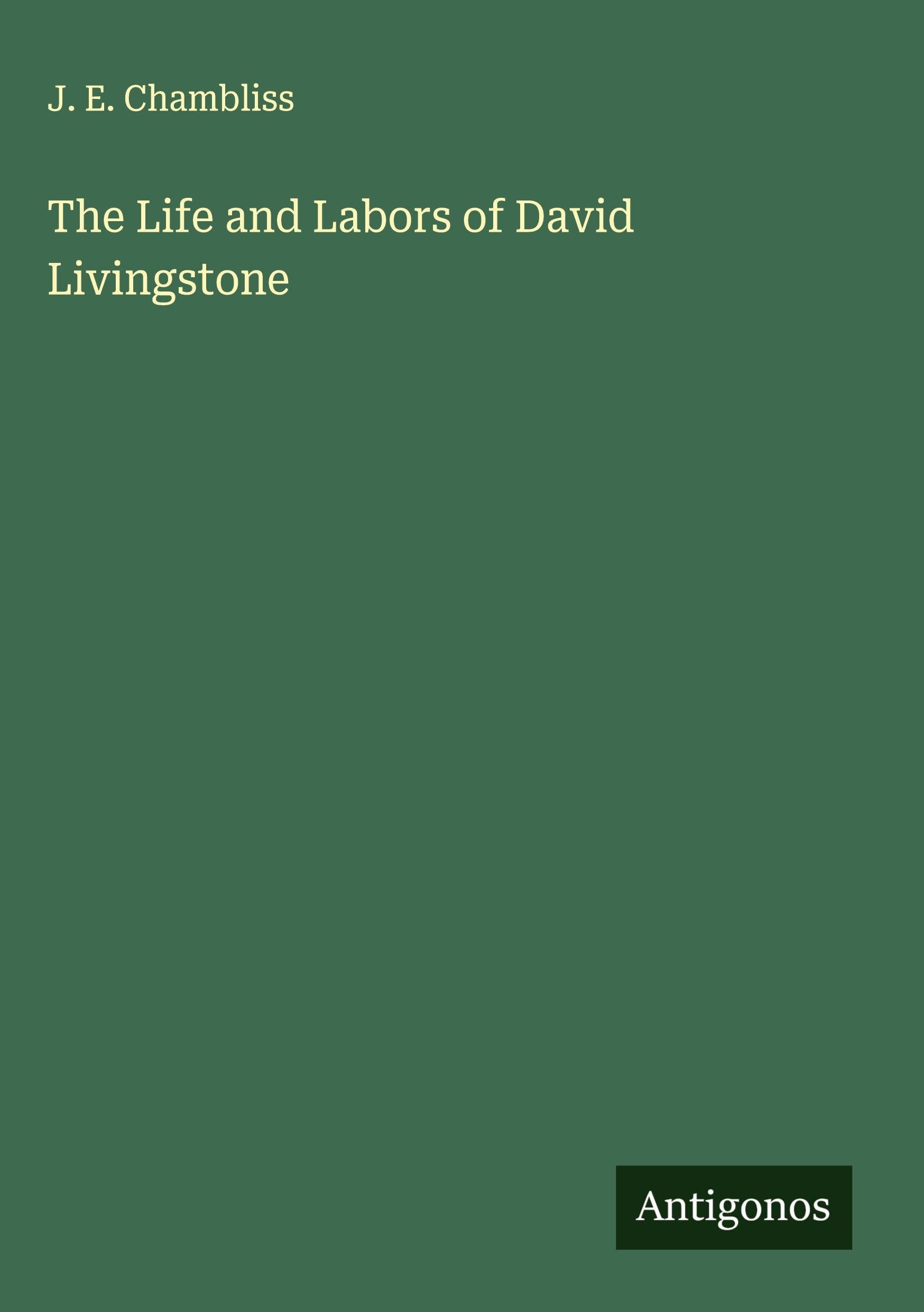 The Life and Labors of David Livingstone Classics