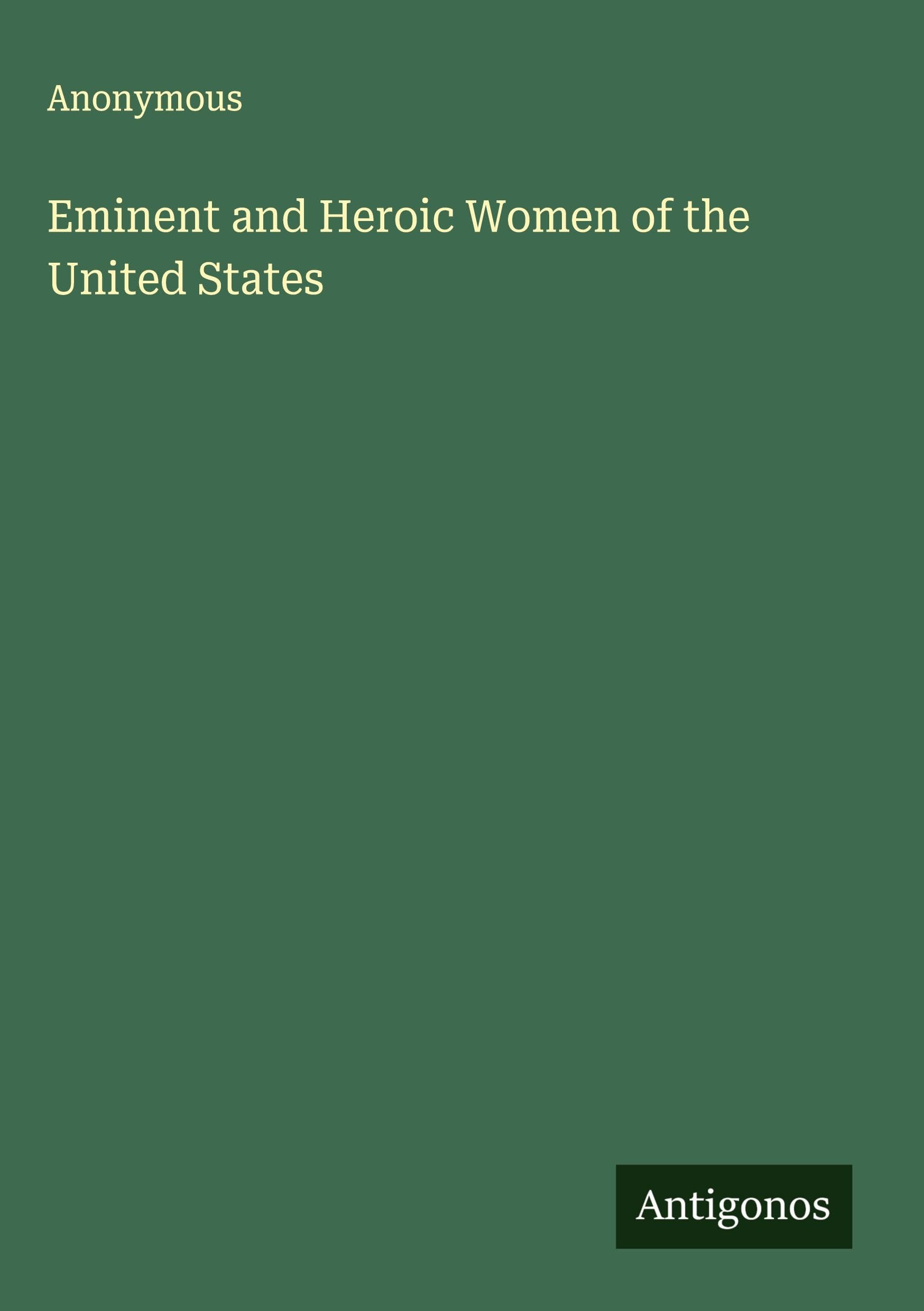 Eminent and Heroic Women of the United States Classics
