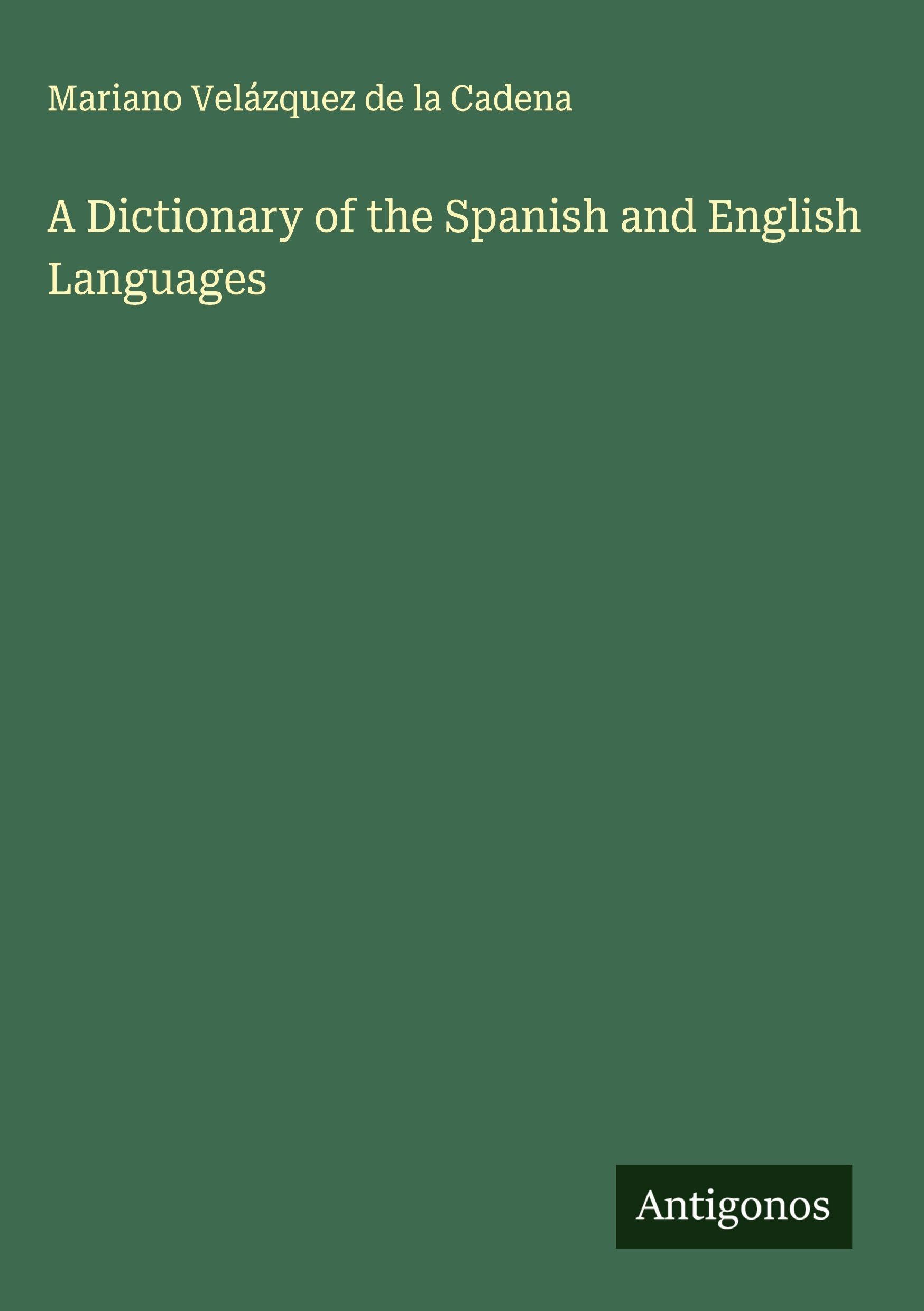 A Dictionary of the Spanish and English Languages Classics