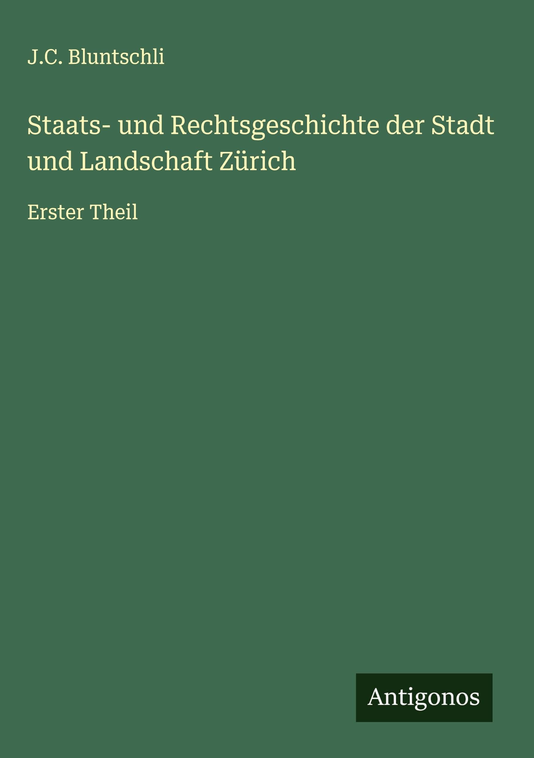 Staats- und Rechtsgeschichte der Stadt und Landschaft Zürich Classics