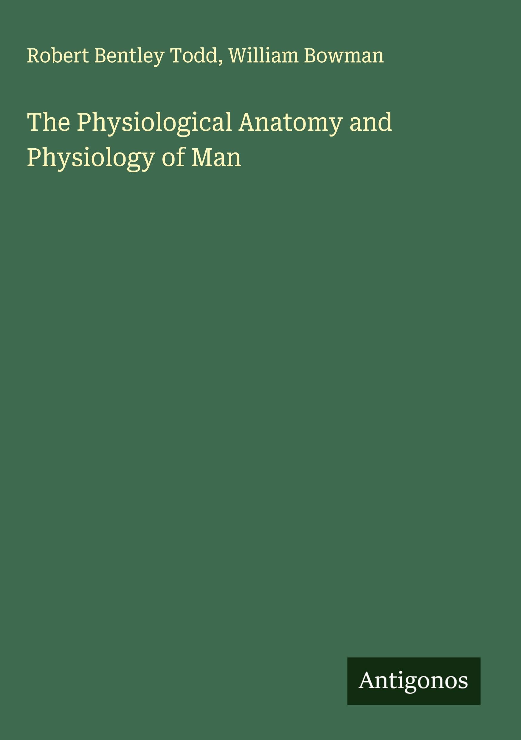 The Physiological Anatomy and Physiology of Man Classics