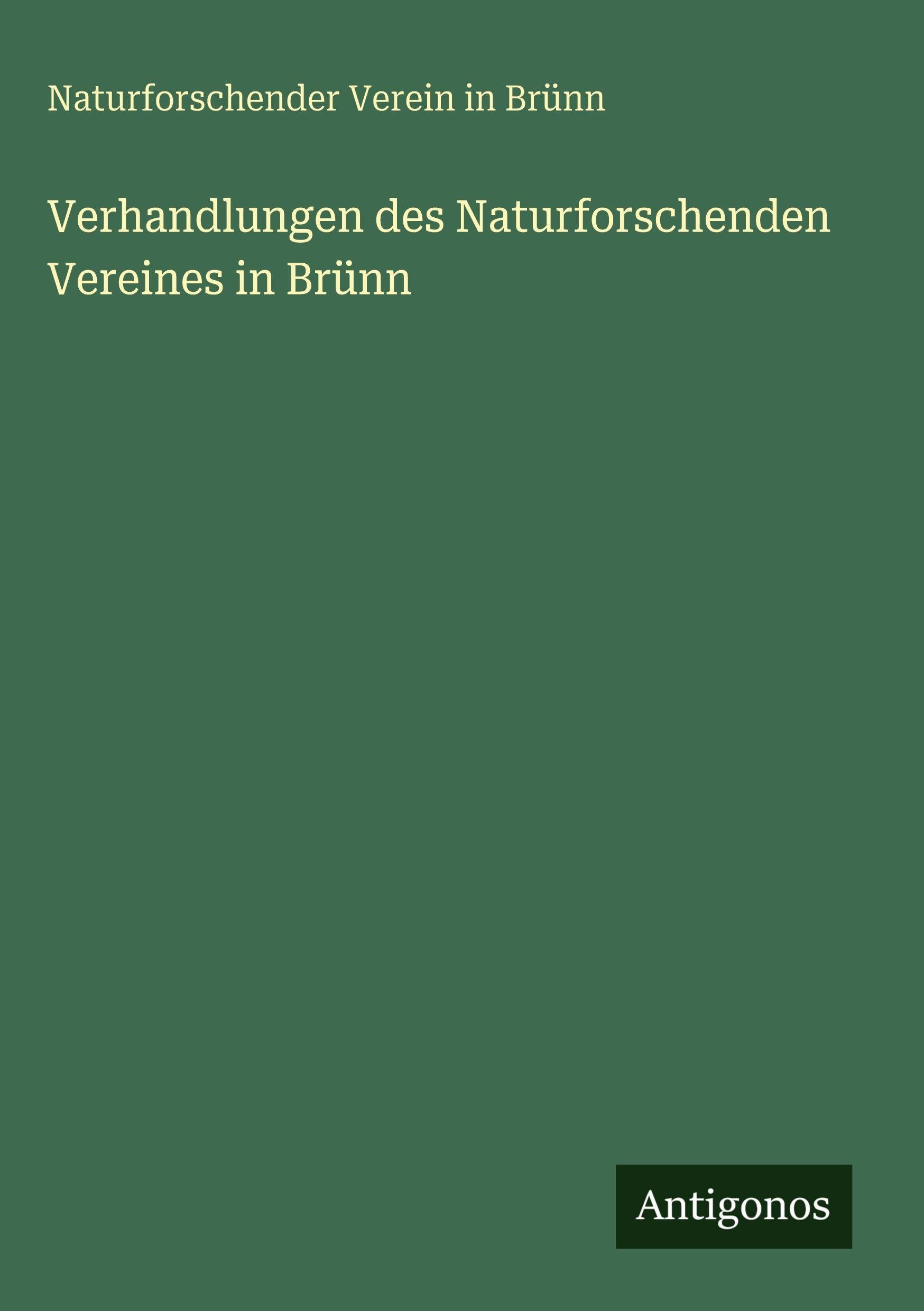 Verhandlungen des Naturforschenden Vereines in Brünn Classics