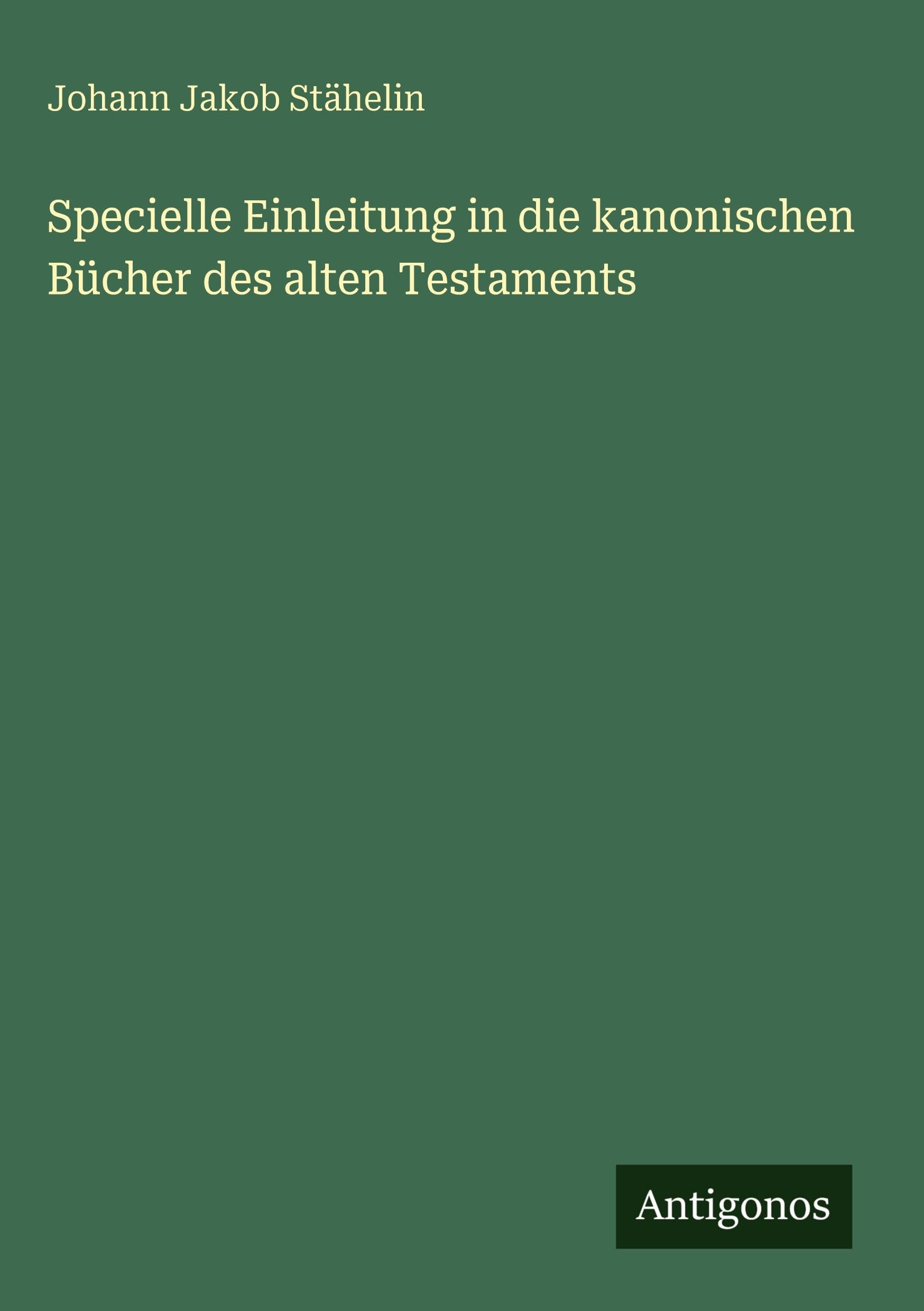 Specielle Einleitung in die kanonischen Bücher des alten Testaments Classics