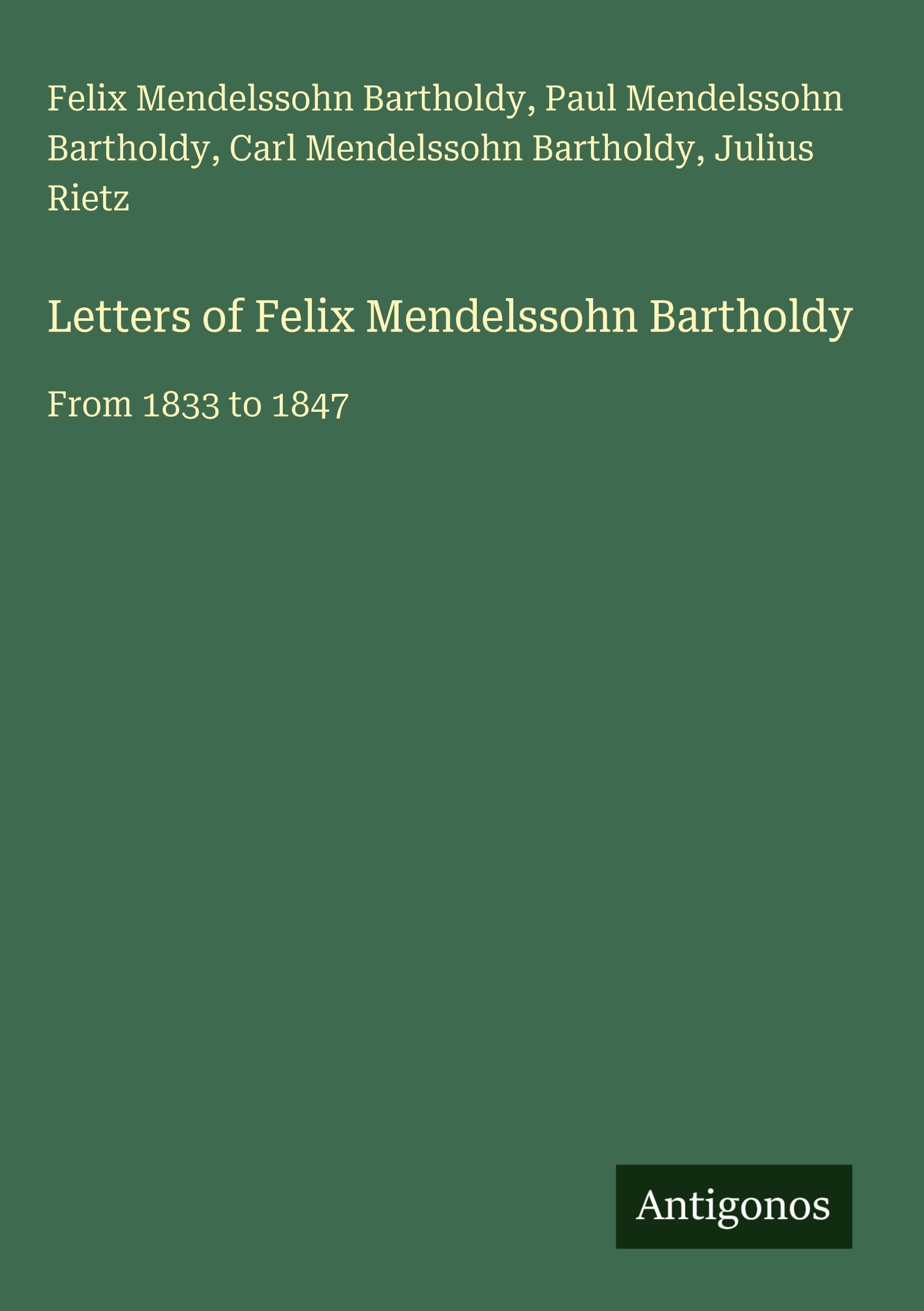 Letters of Felix Mendelssohn Bartholdy Classics
