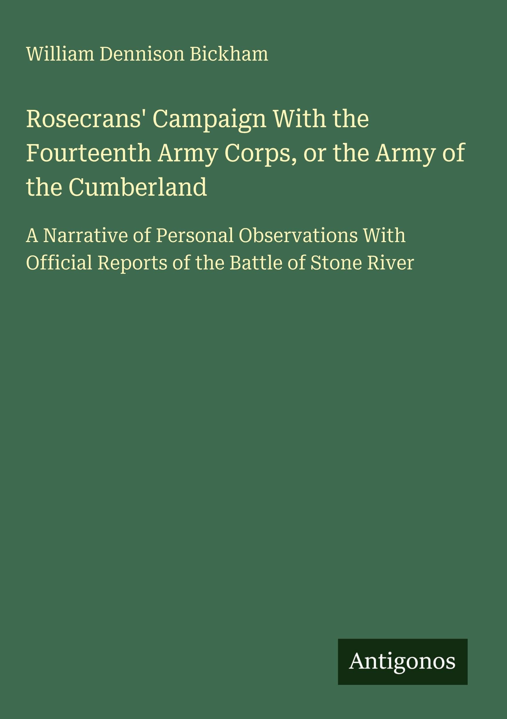 Rosecrans' Campaign With the Fourteenth Army Corps, or the Army of the Cumberland Classics