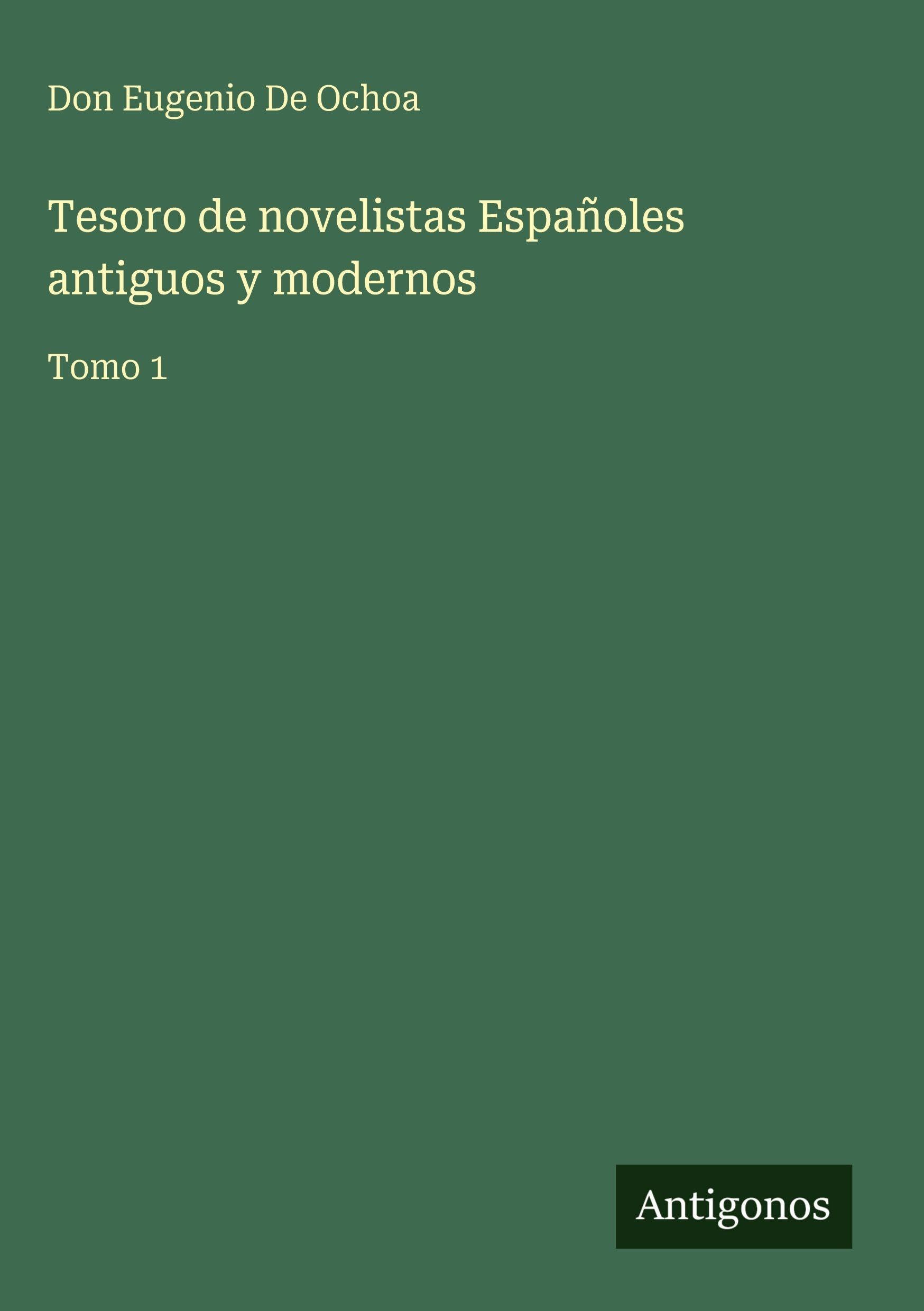 Tesoro de novelistas Españoles antiguos y modernos Classics