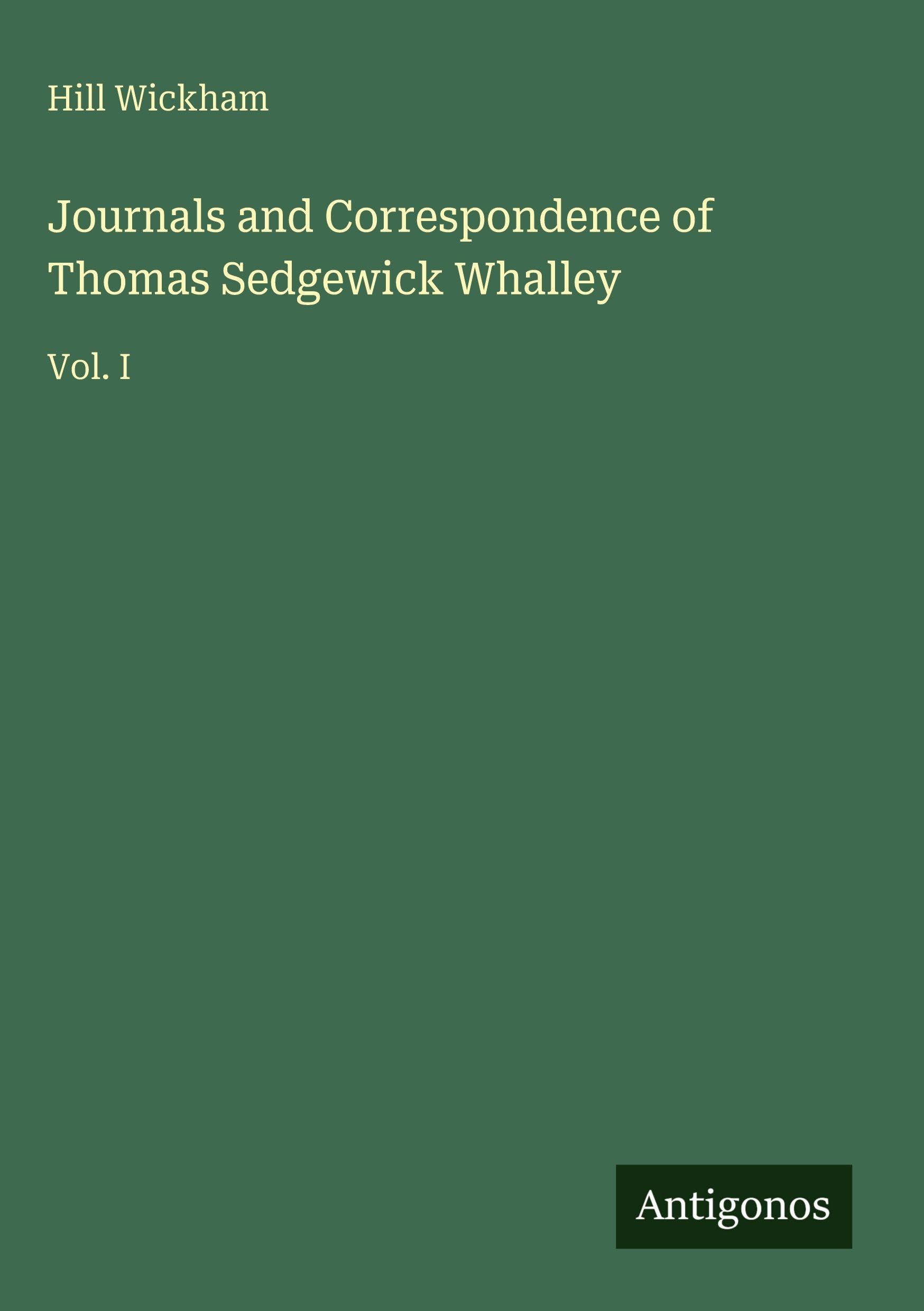 Journals and Correspondence of Thomas Sedgewick Whalley Classics