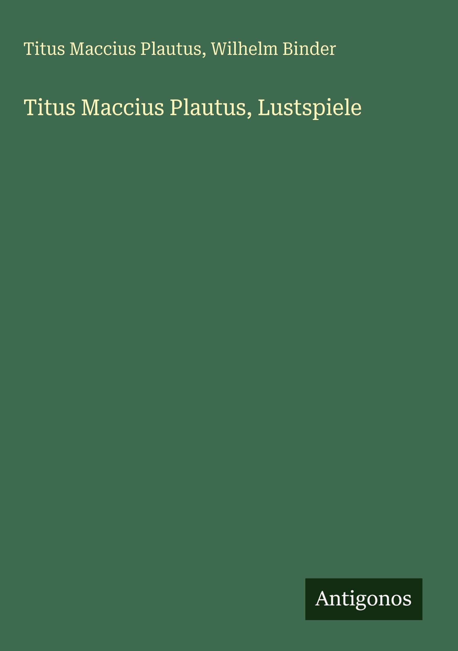 Titus Maccius Plautus, Lustspiele Classics