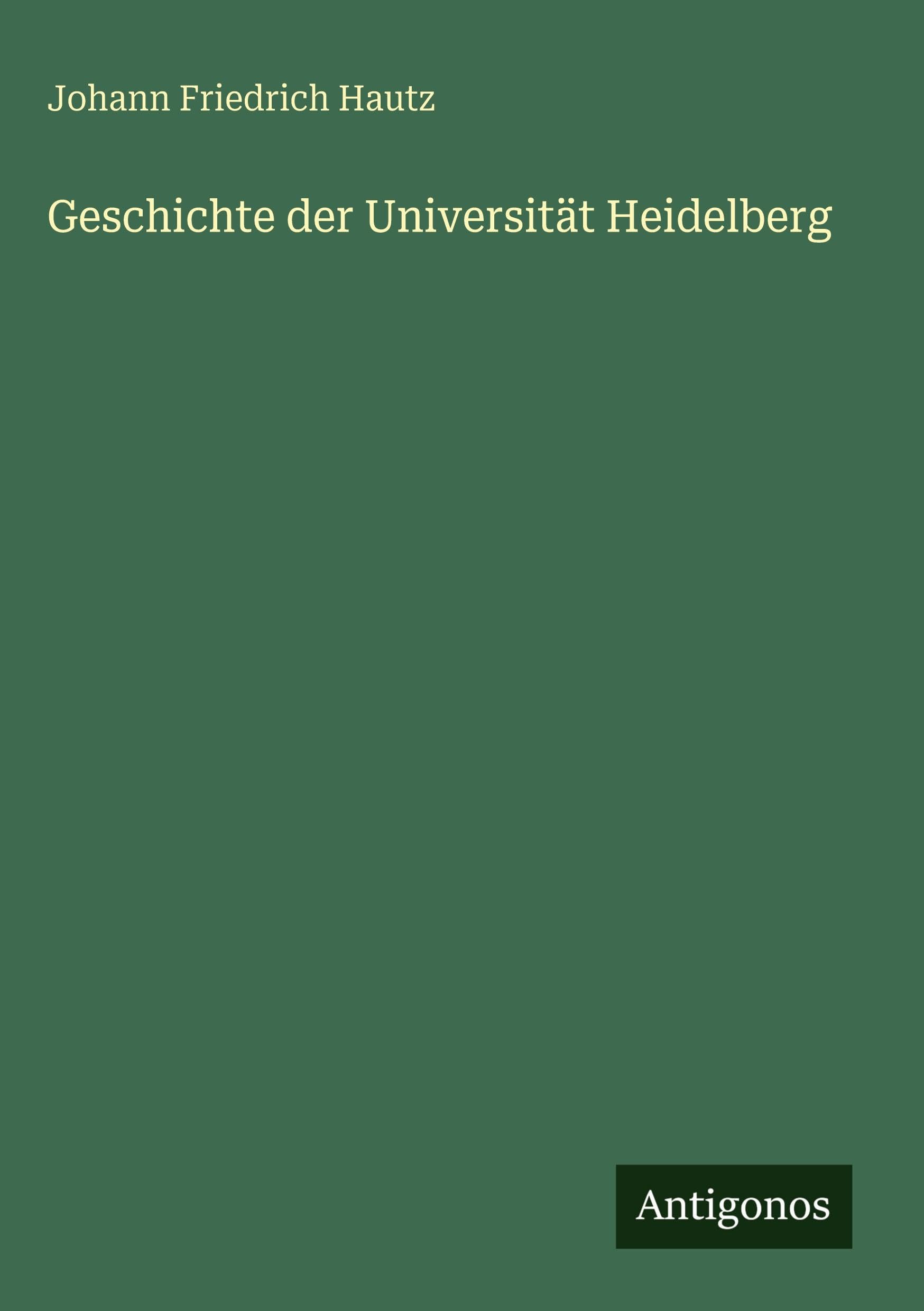 Geschichte der Universität Heidelberg Classics