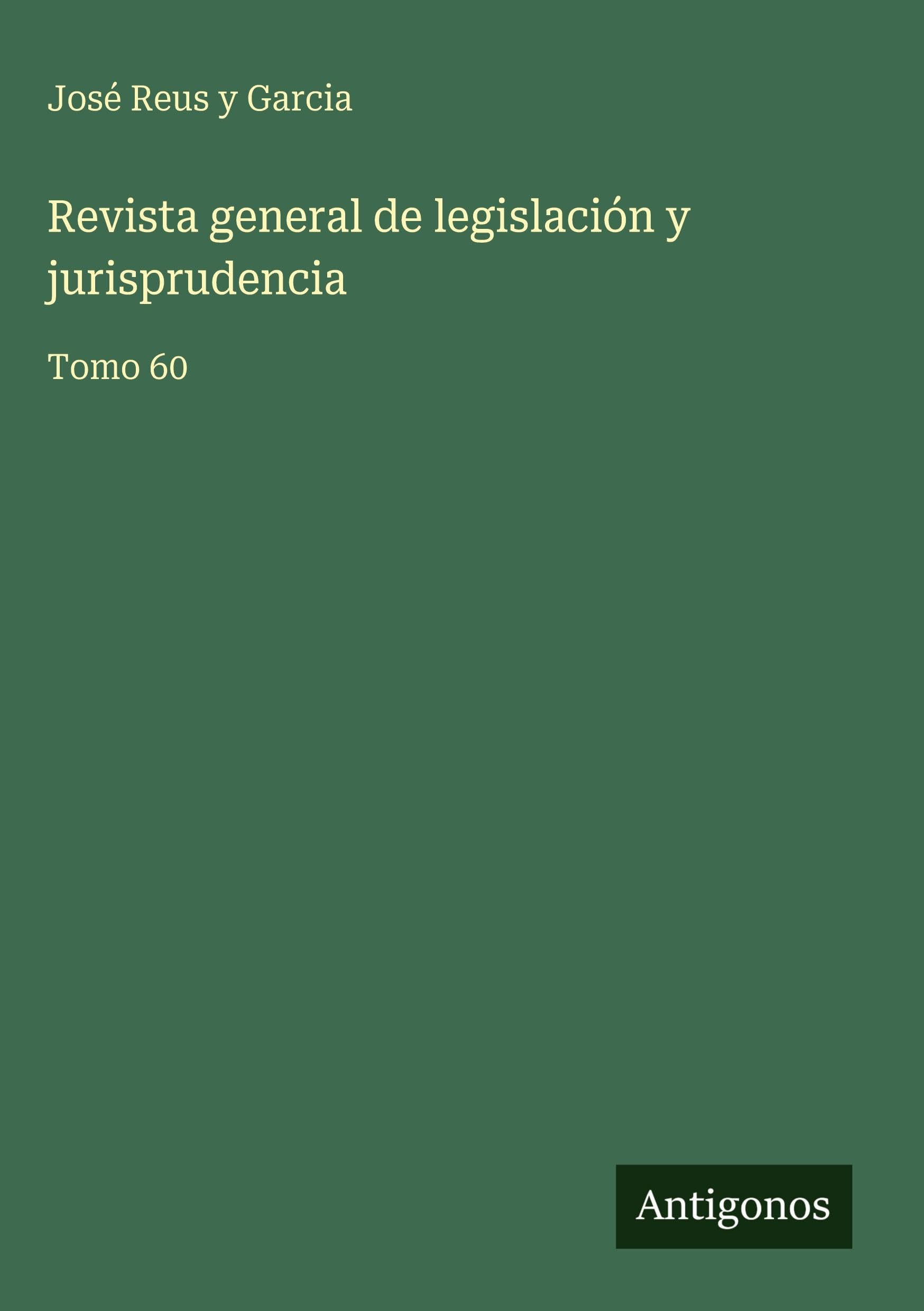 Revista general de legislación y jurisprudencia Classics