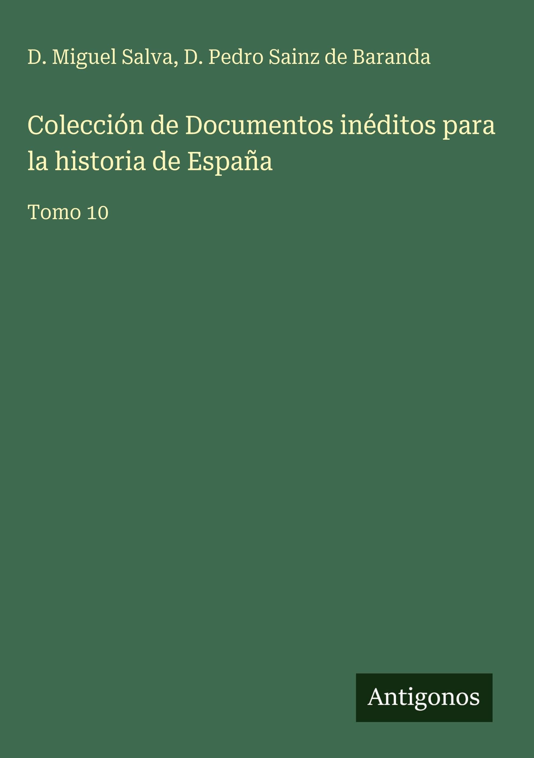 Colección de Documentos inéditos para la historia de España Classics