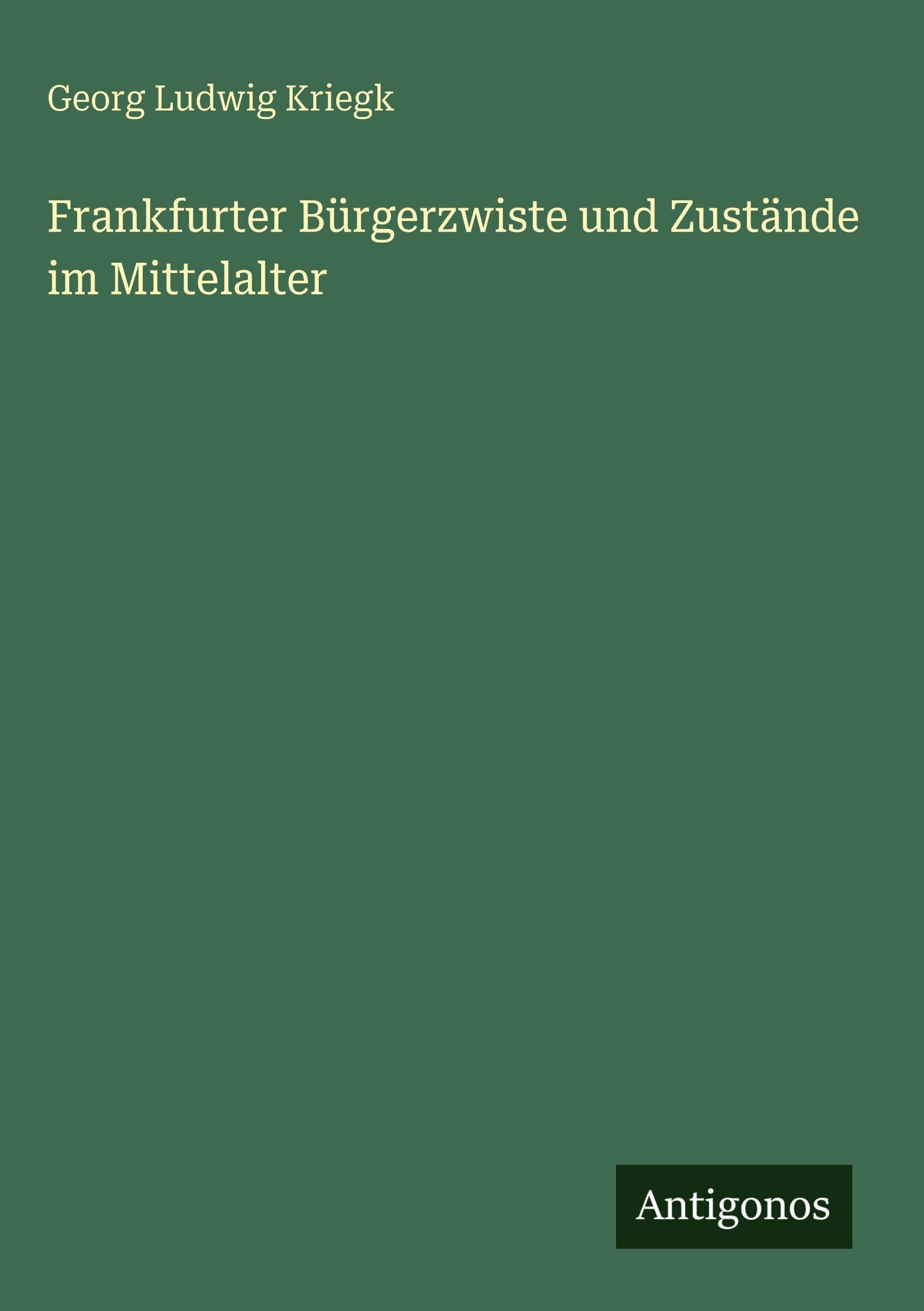 Frankfurter Bürgerzwiste und Zustände im Mittelalter Classics