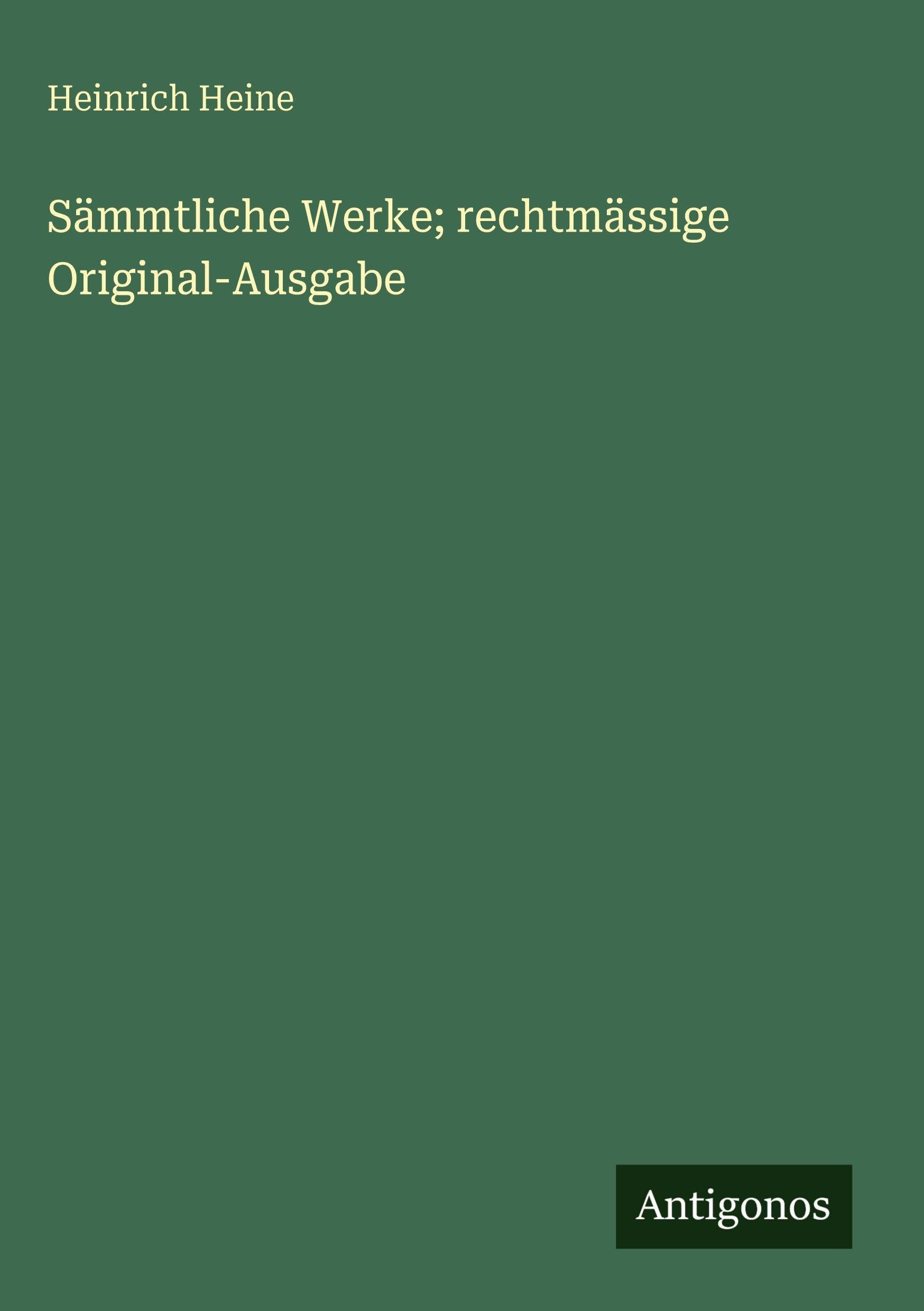 Sämmtliche Werke; rechtmässige Original-Ausgabe Classics