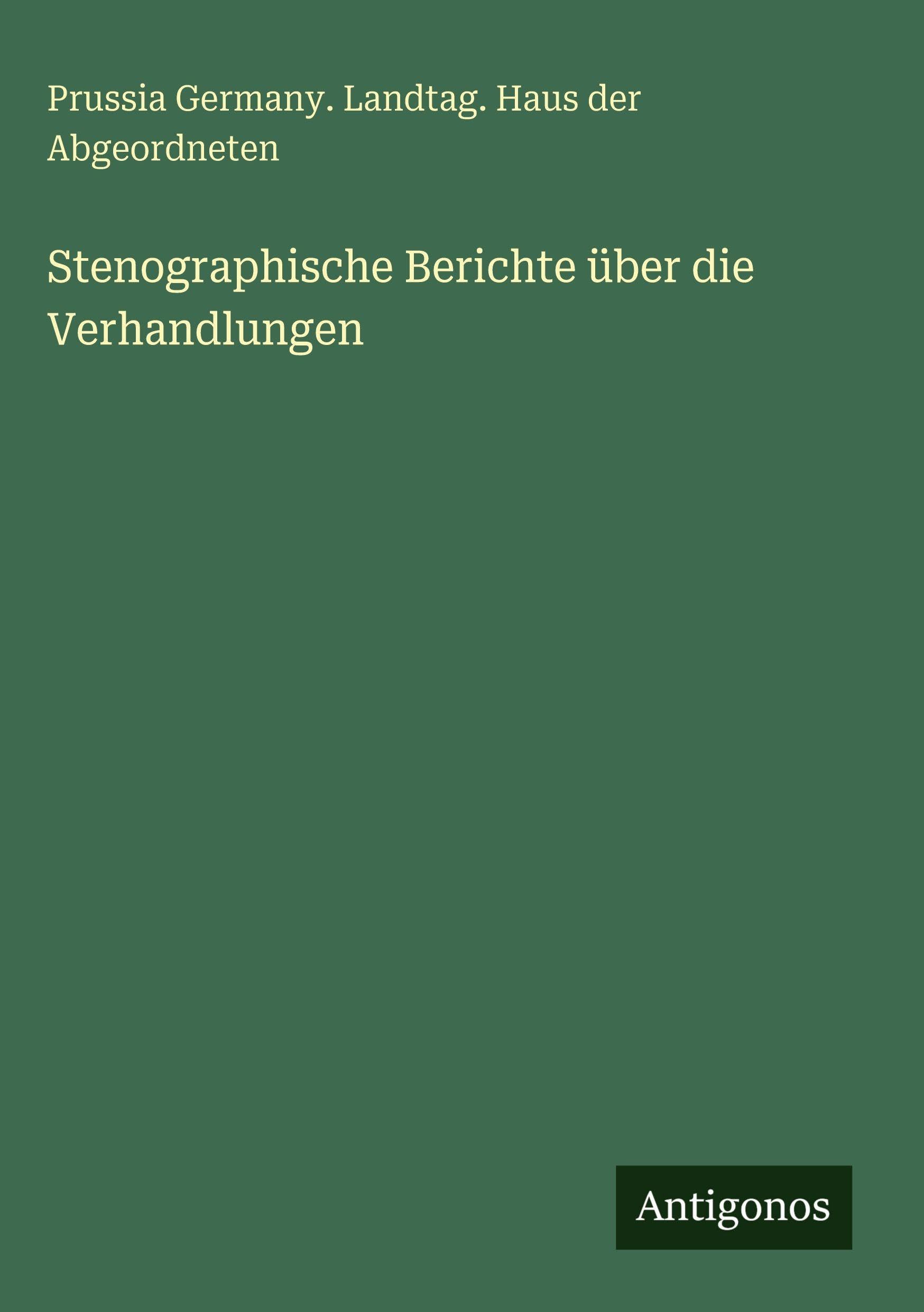 Stenographische Berichte über die Verhandlungen Classics