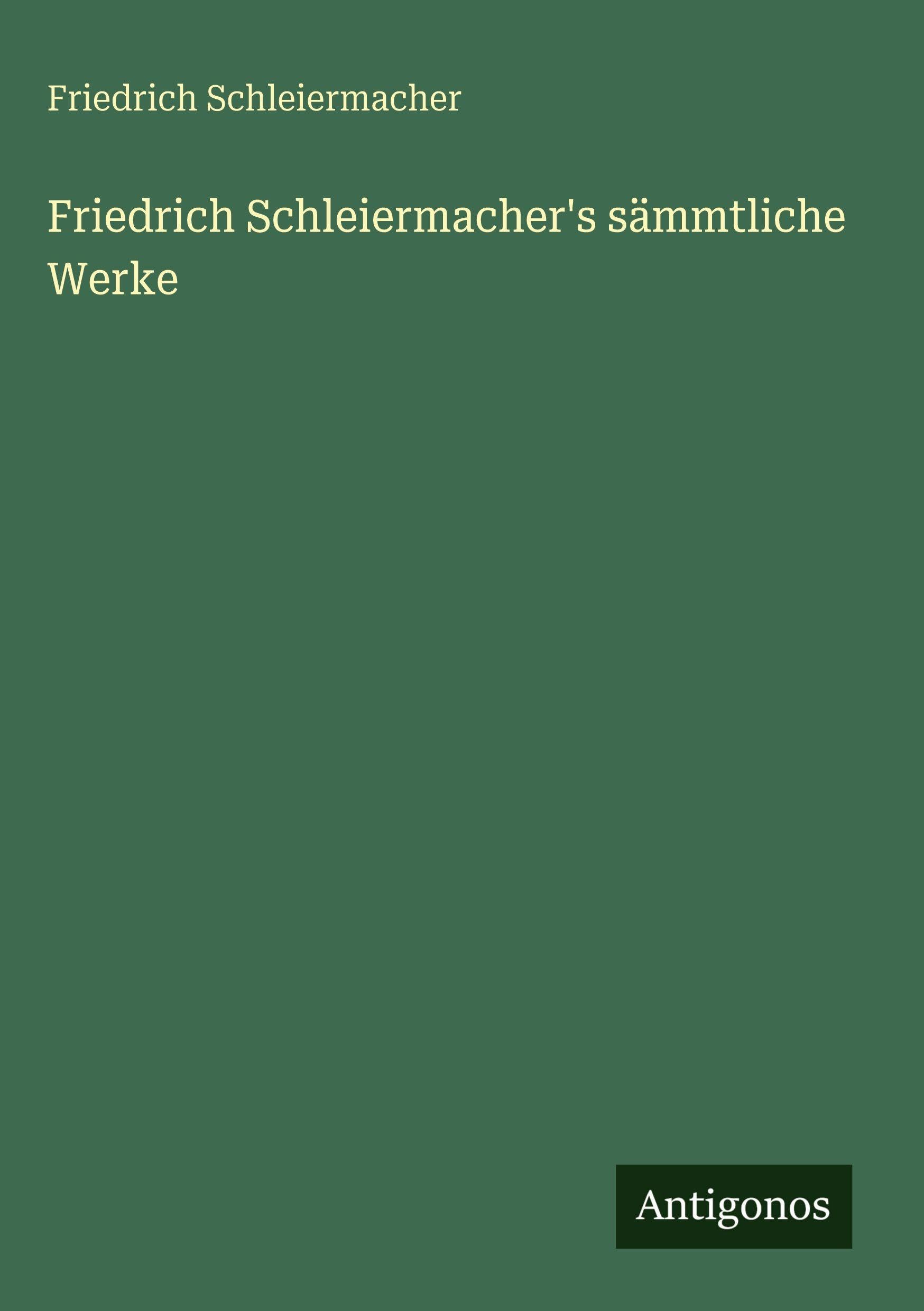 Friedrich Schleiermacher's sämmtliche Werke Classics