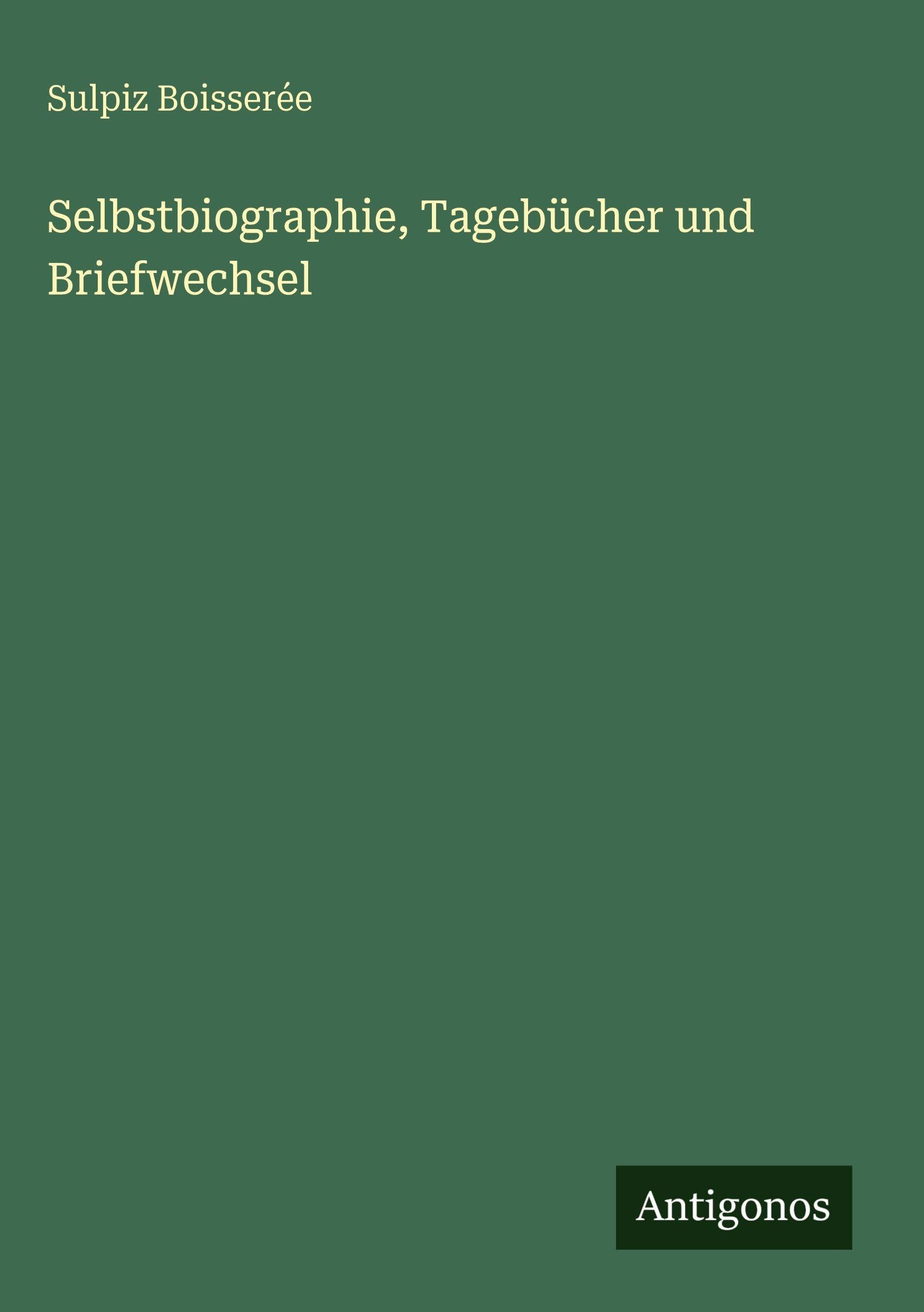 Selbstbiographie, Tagebücher und Briefwechsel Classics