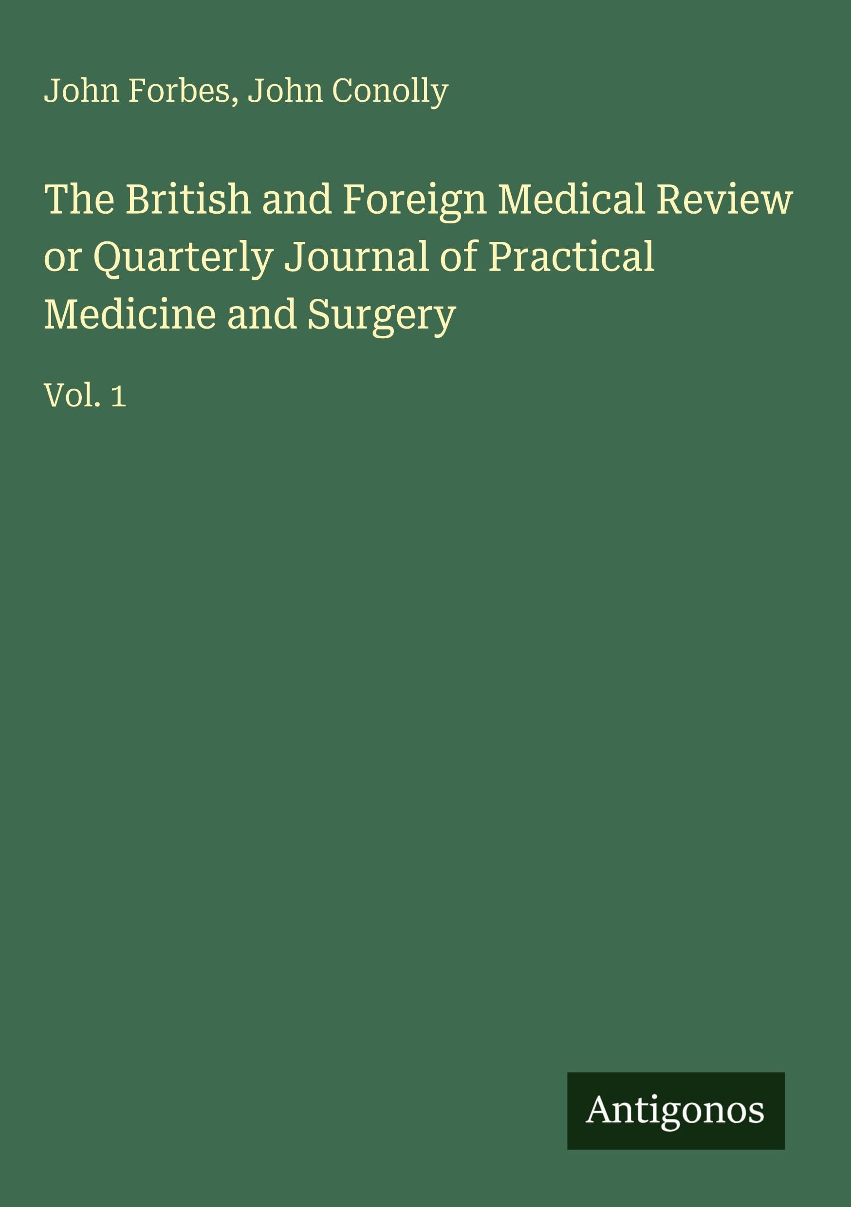 The British and Foreign Medical Review or Quarterly Journal of Practical Medicine and Surgery Classics