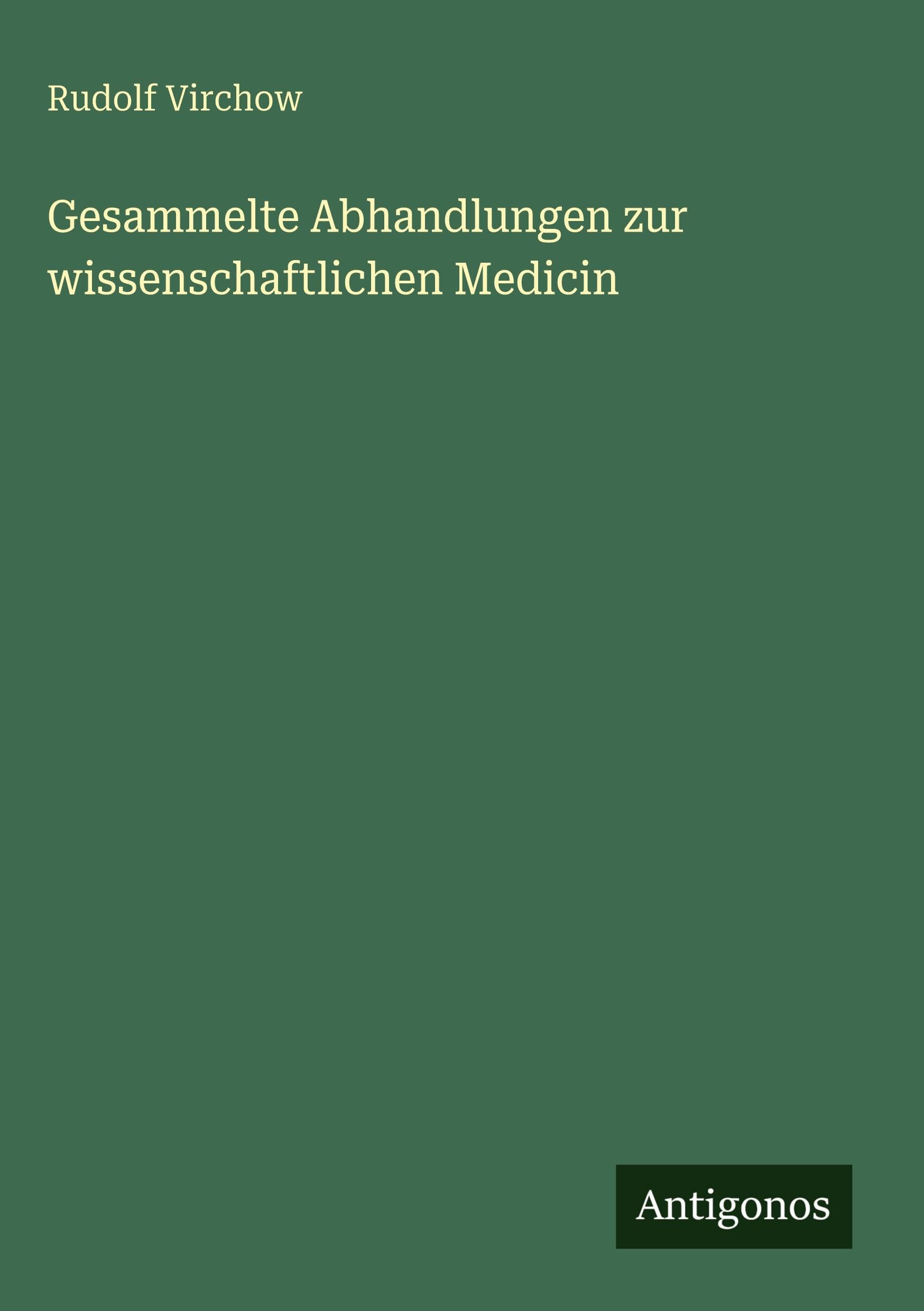 Gesammelte Abhandlungen zur wissenschaftlichen Medicin Classics