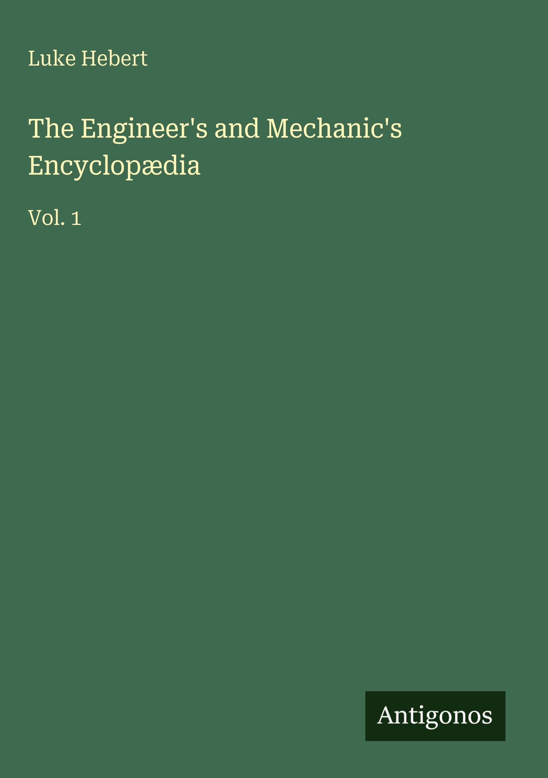 Product Image: The Engineer's and Mechanic's Encyclopædia