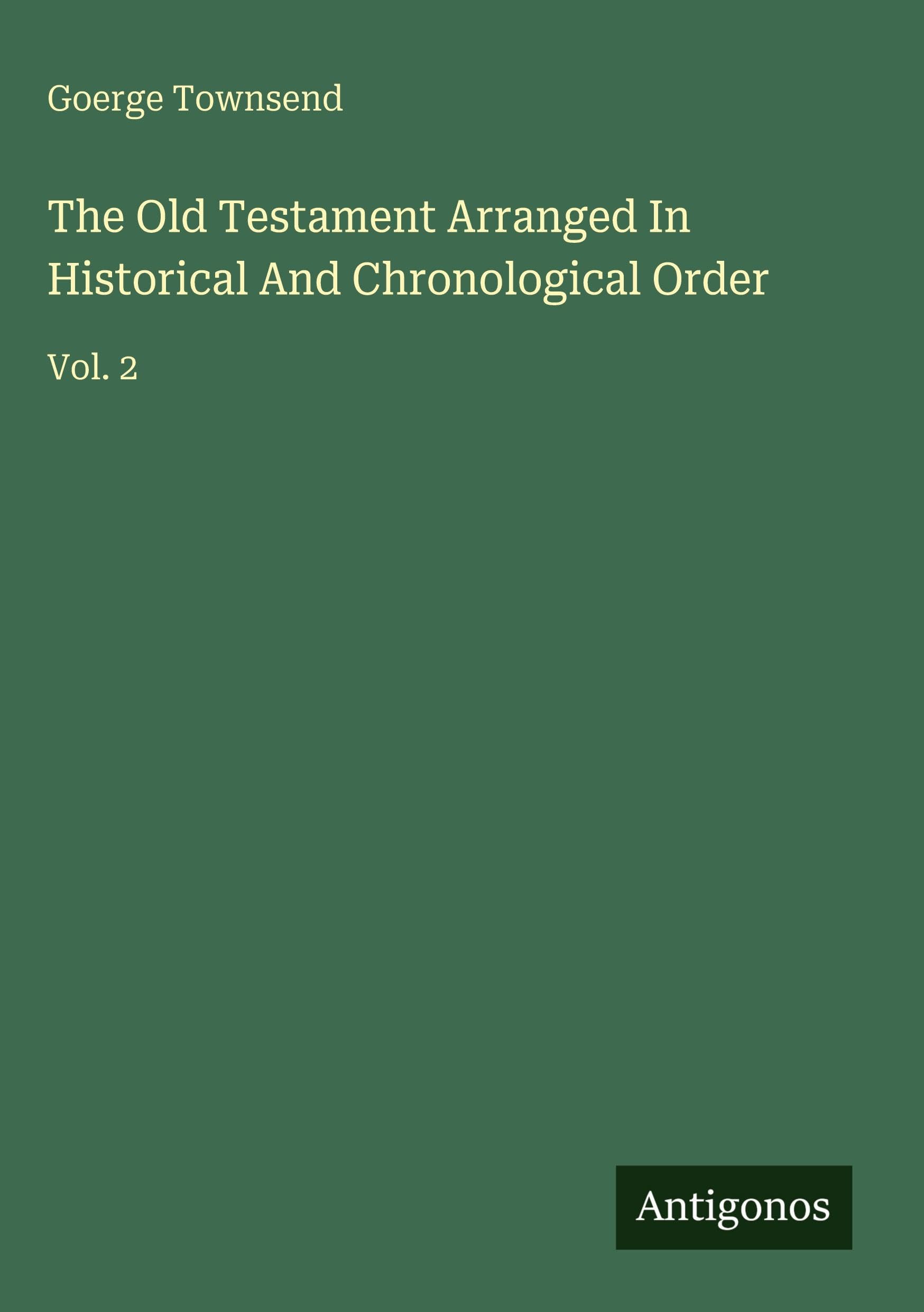 The Old Testament Arranged In Historical And Chronological Order Classics