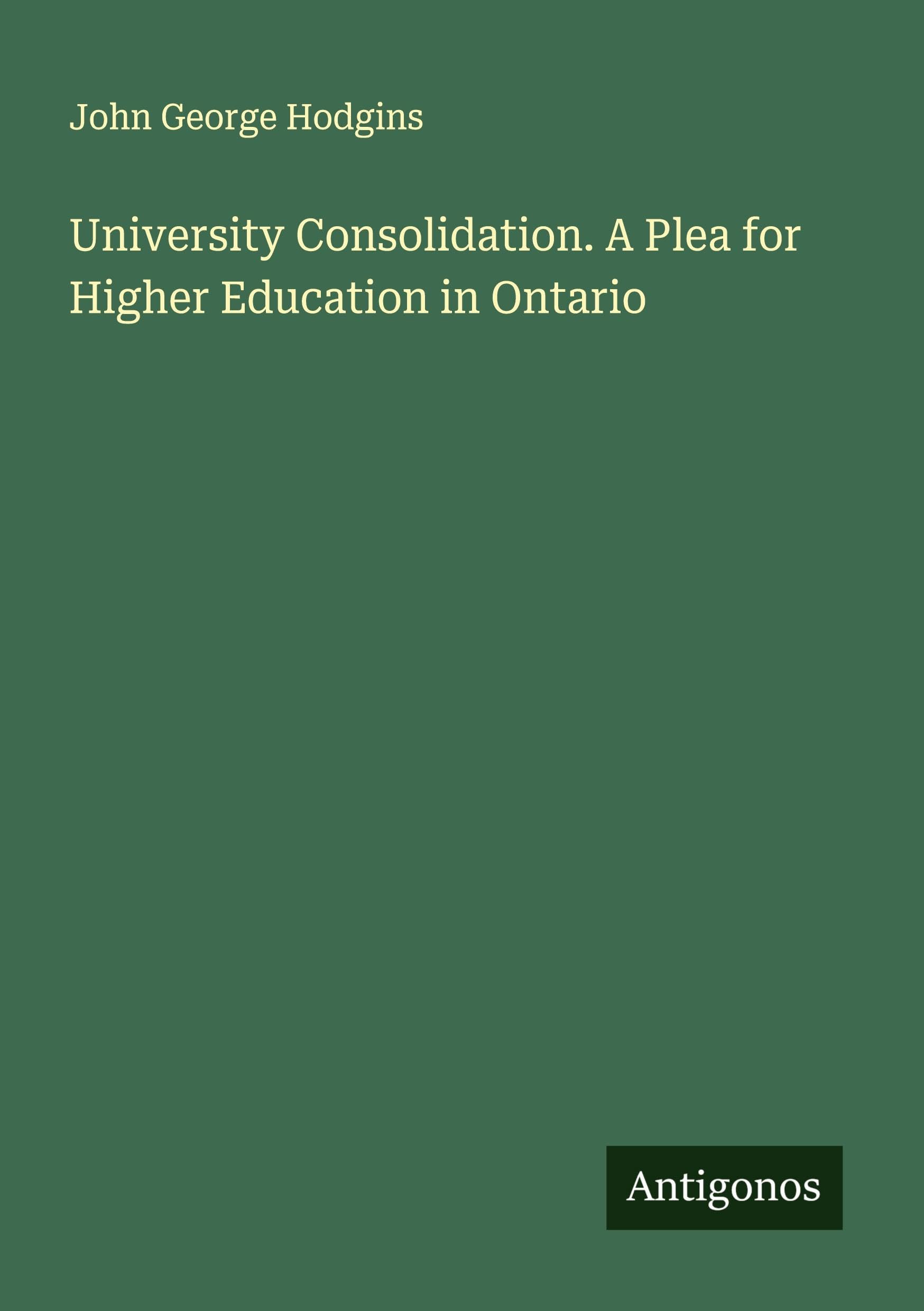 University Consolidation. A Plea for Higher Education in Ontario Classics
