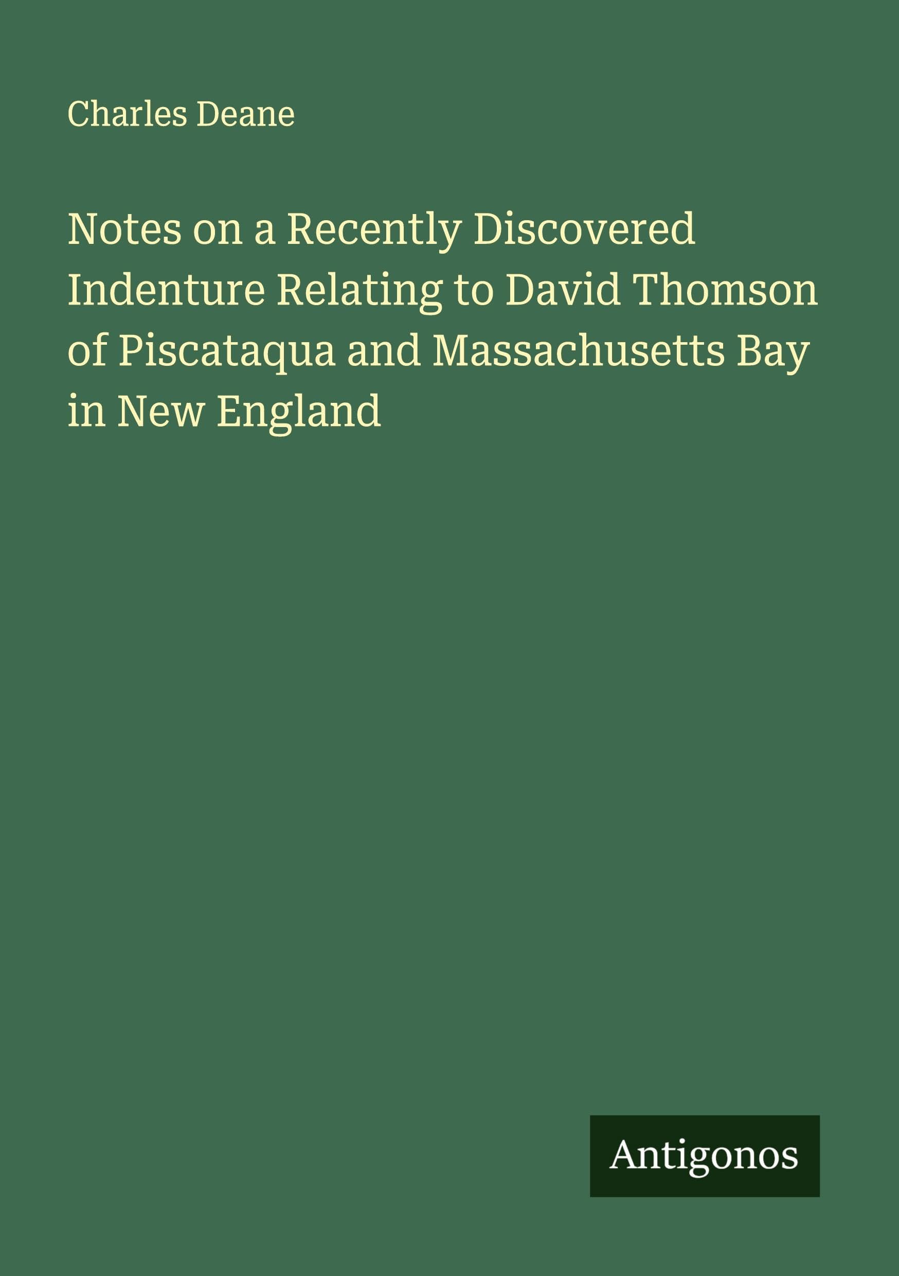Notes on a Recently Discovered Indenture Relating to David Thomson of Piscataqua and Massachusetts Bay in New England Classics
