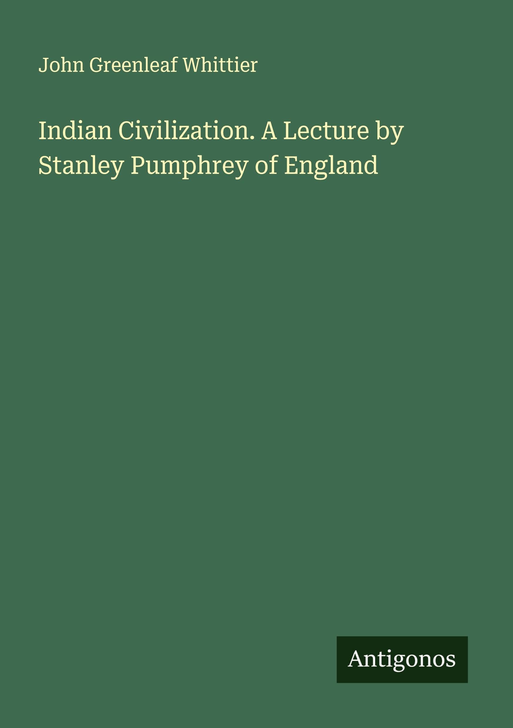 Indian Civilization. A Lecture by Stanley Pumphrey of England Classics