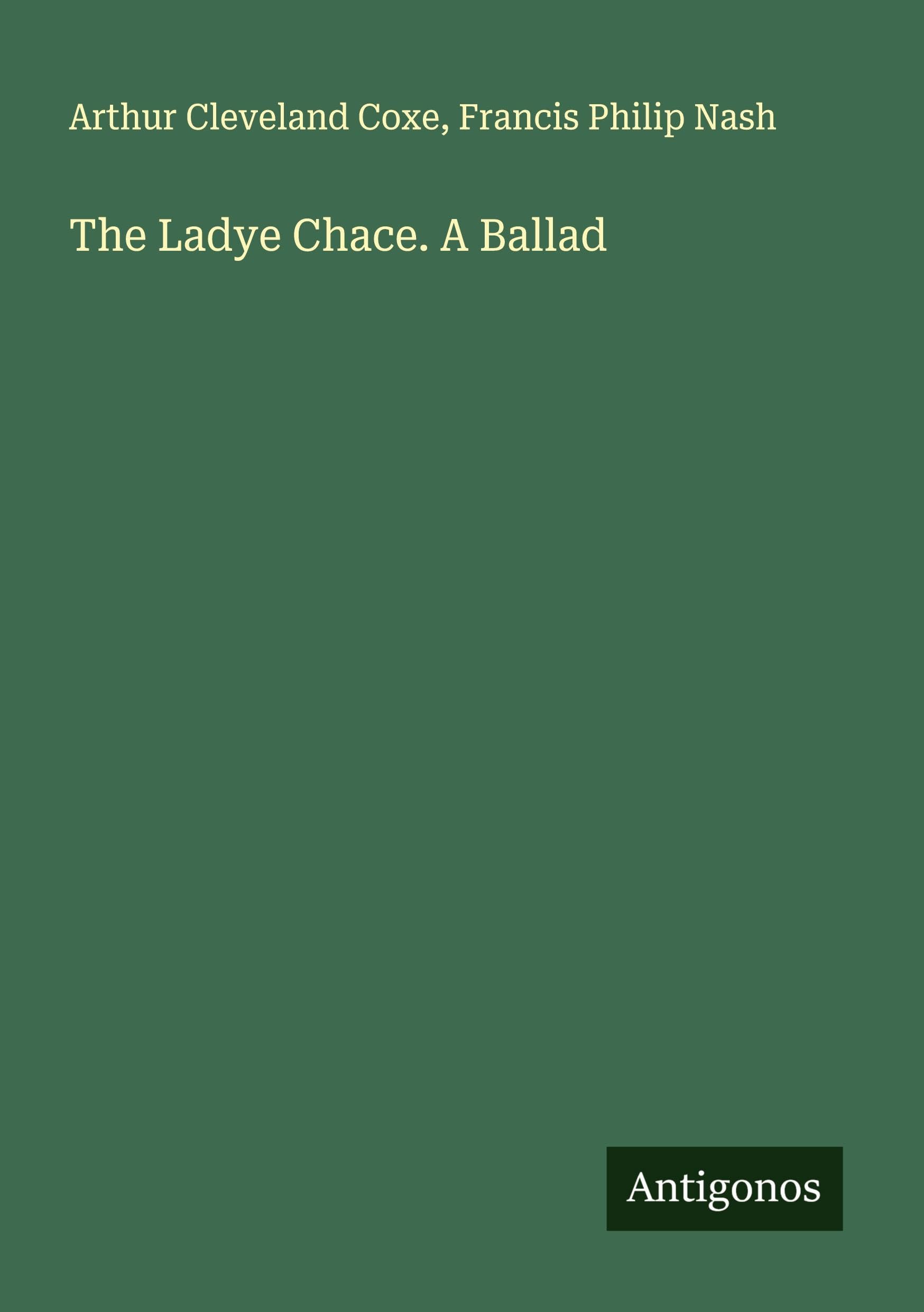 The Ladye Chace. A Ballad Classics
