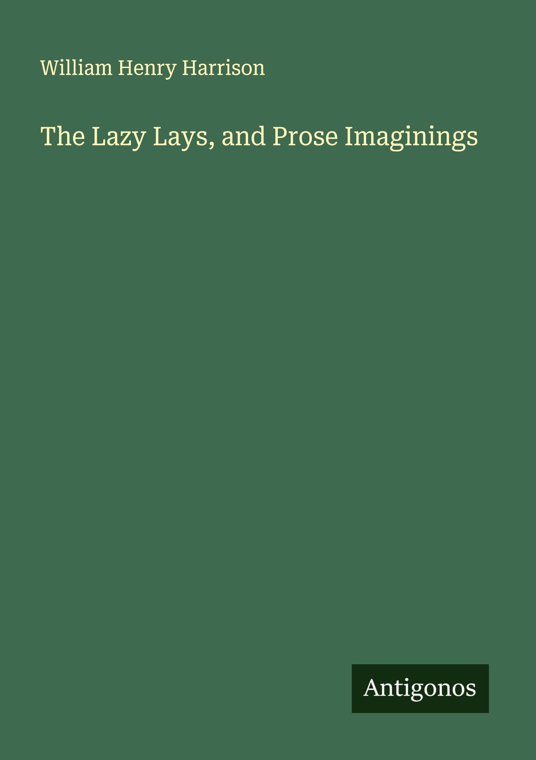 The Lazy Lays, and Prose Imaginings Classics