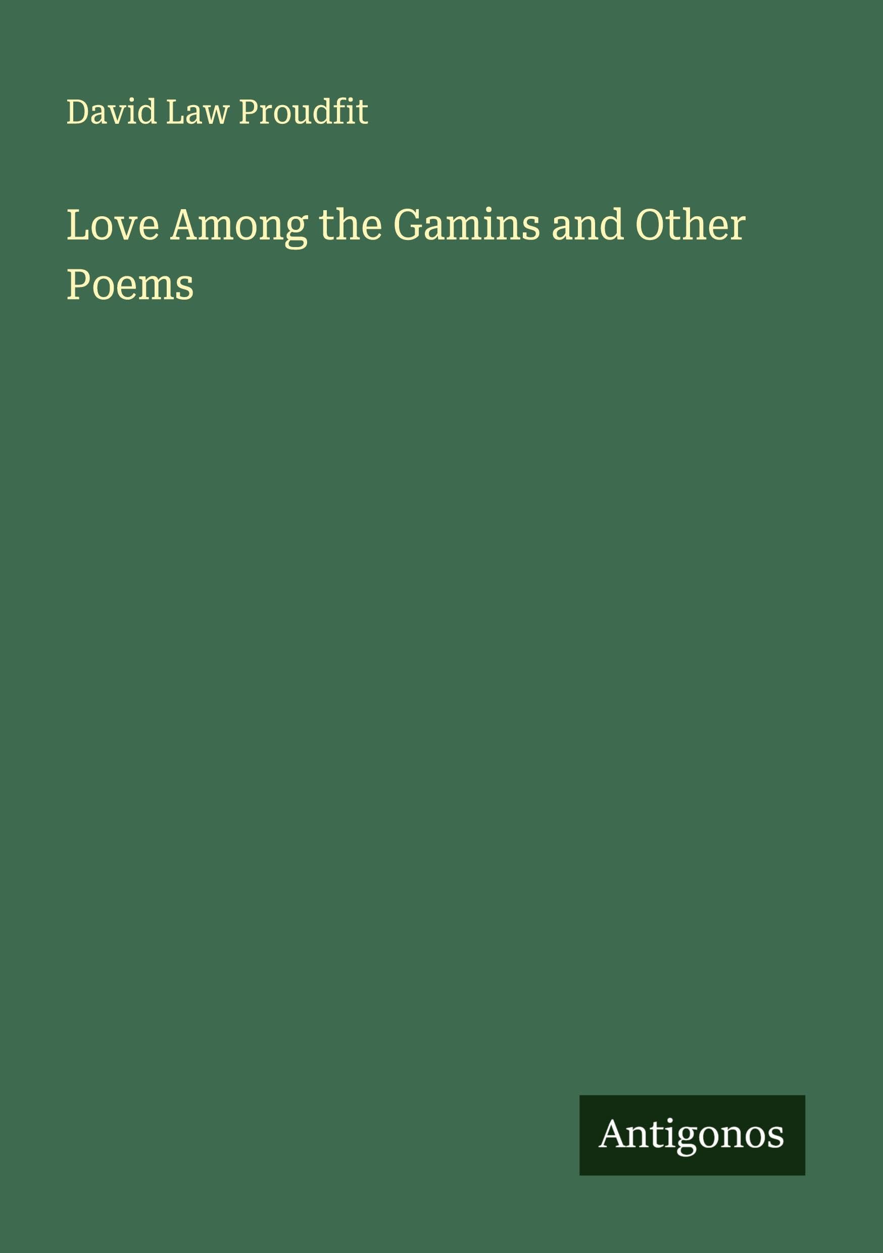 Love Among the Gamins and Other Poems Classics