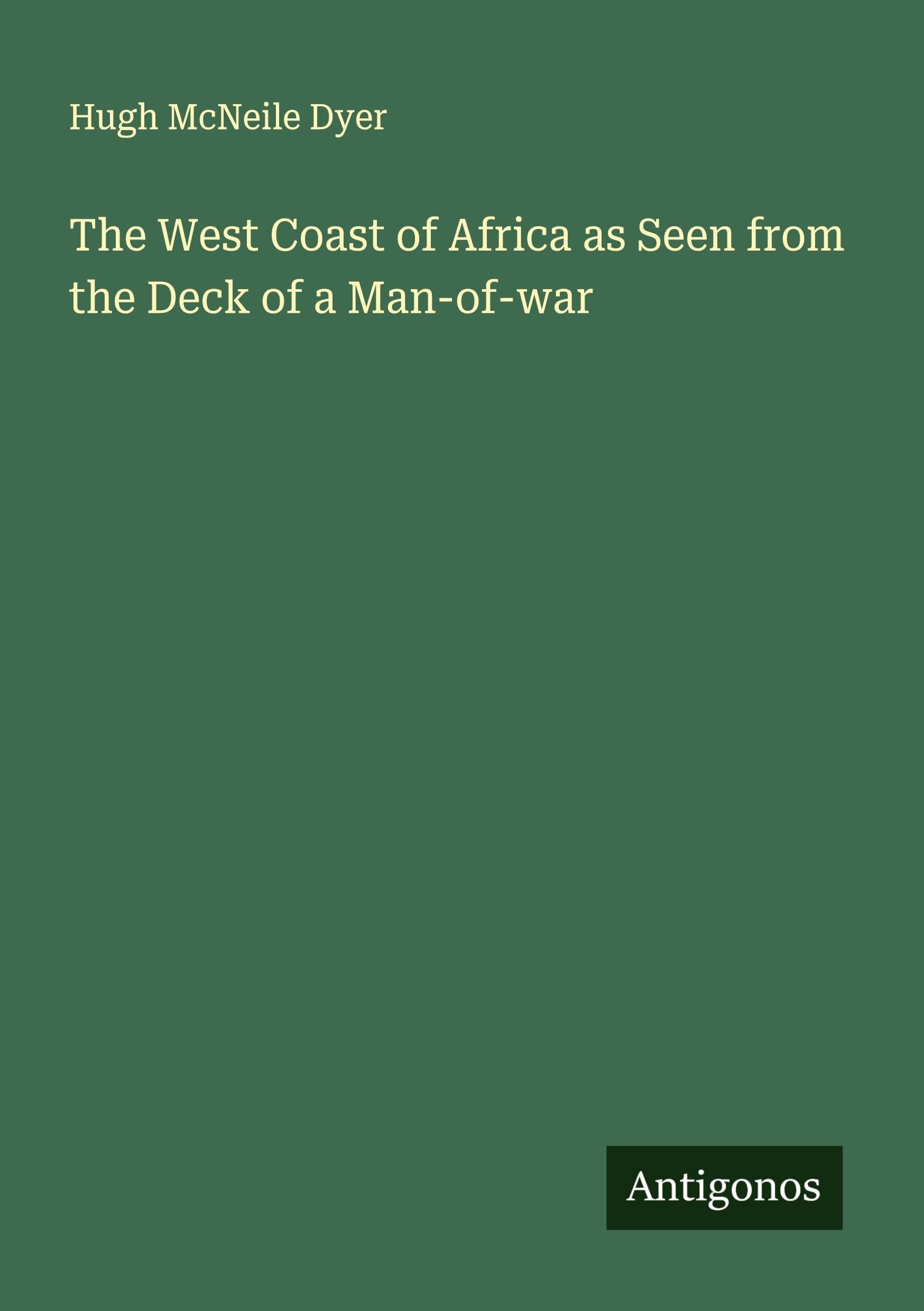 The West Coast of Africa as Seen from the Deck of a Man-of-war Classics