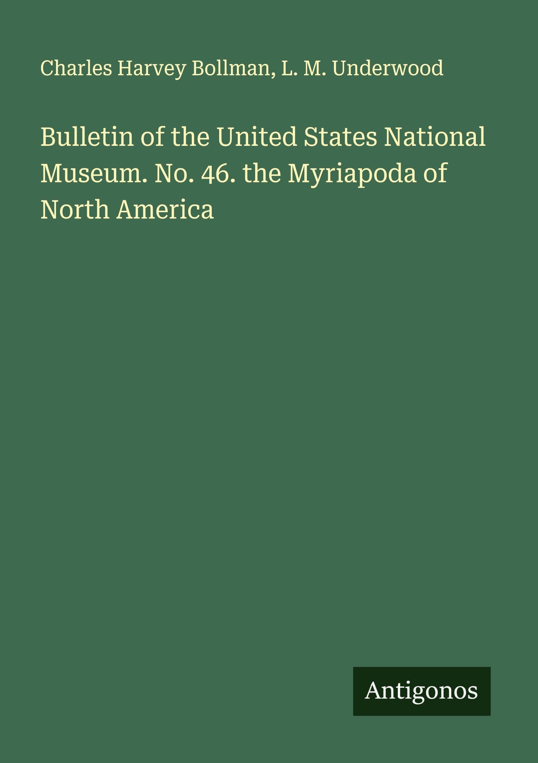 Bulletin of the United States National Museum. No. 46. the Myriapoda of North America Classics