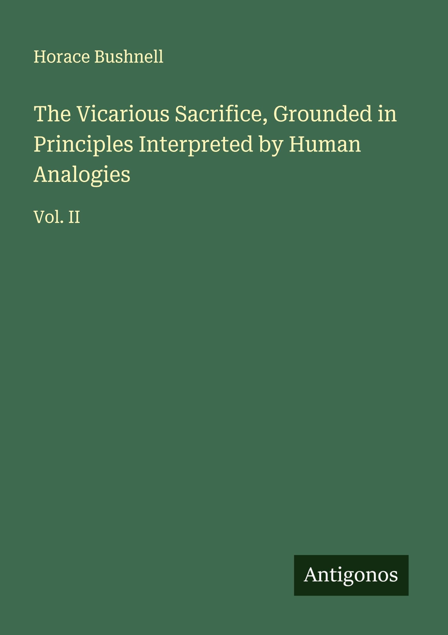 The Vicarious Sacrifice, Grounded in Principles Interpreted by Human Analogies Classics