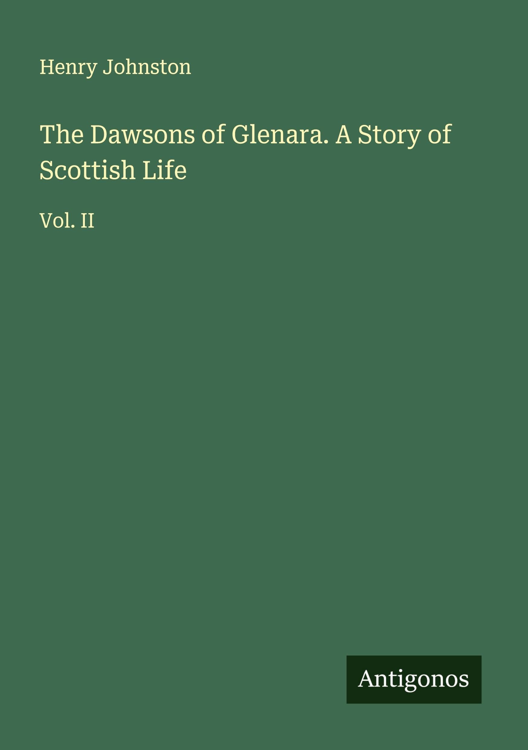 The Dawsons of Glenara. A Story of Scottish Life Classics
