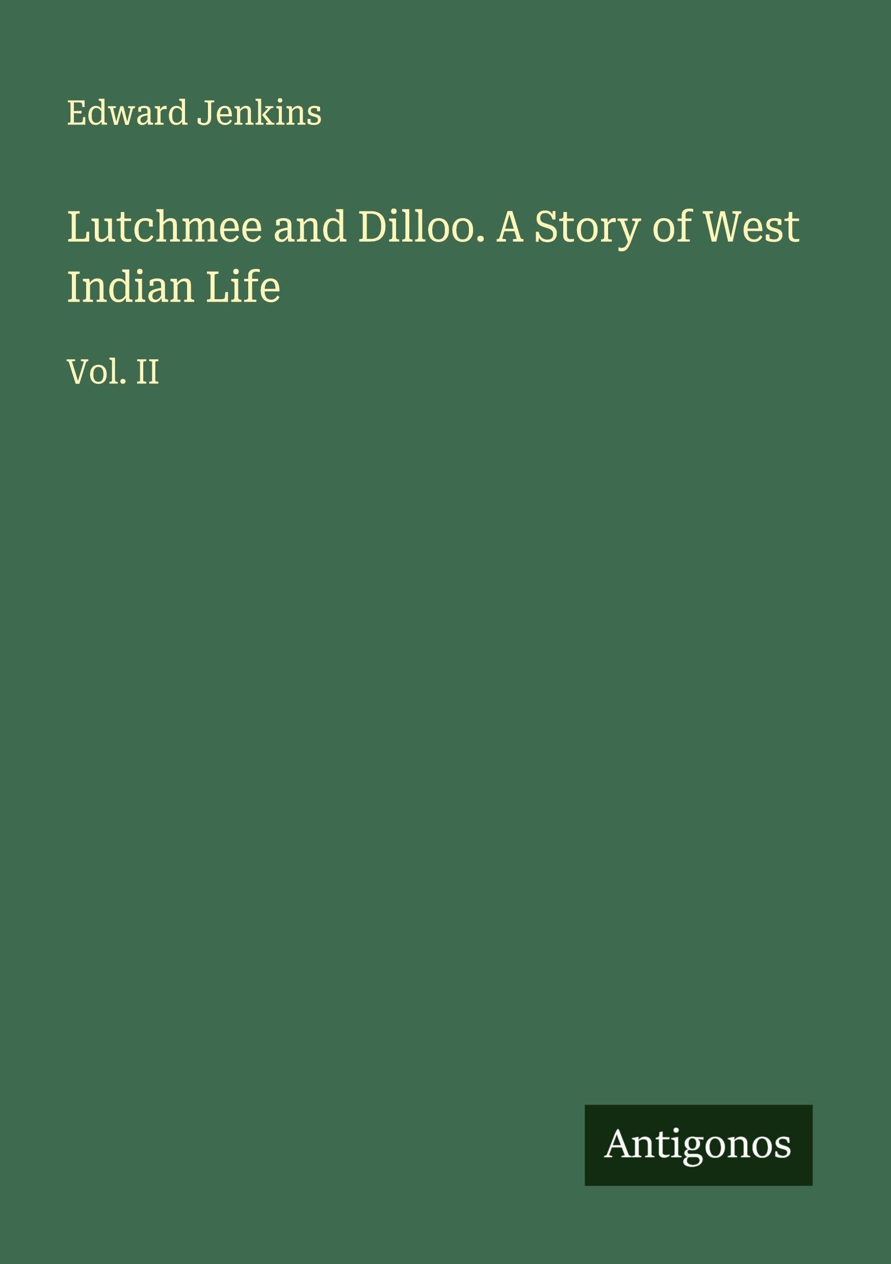 Lutchmee and Dilloo. A Story of West Indian Life Classics