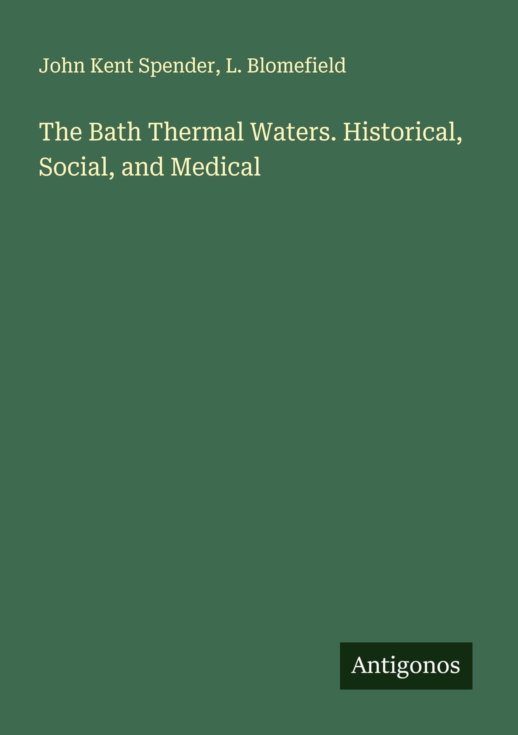 The Bath Thermal Waters. Historical, Social, and Medical Classics