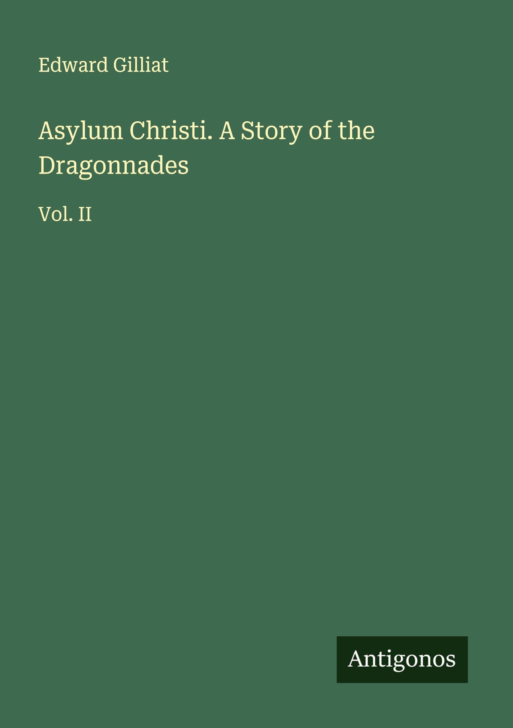Asylum Christi. A Story of the Dragonnades Classics